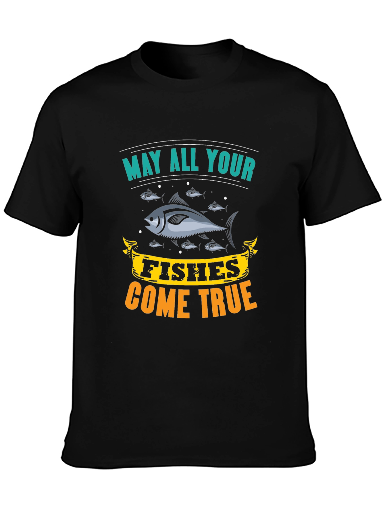 May All Your Fishes Come True Black T-Shirt