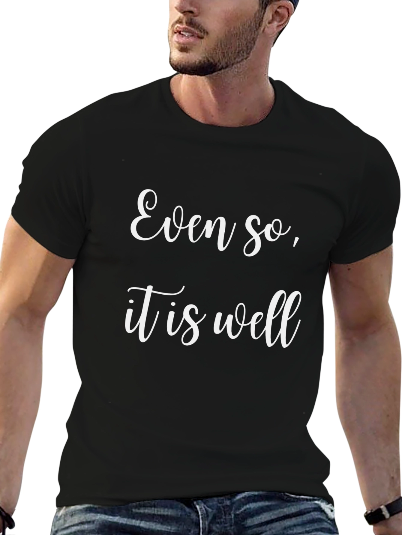 Even So It Is Well Black T-Shirt