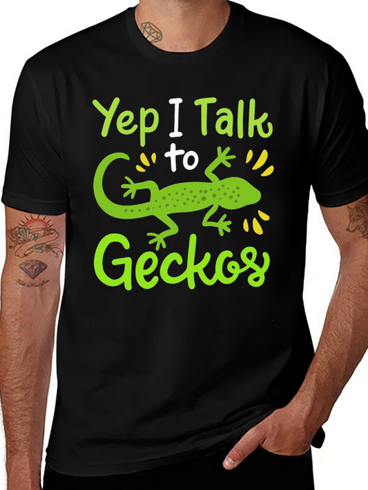 Yep I Talk to Geckos Graphic T-Shirt