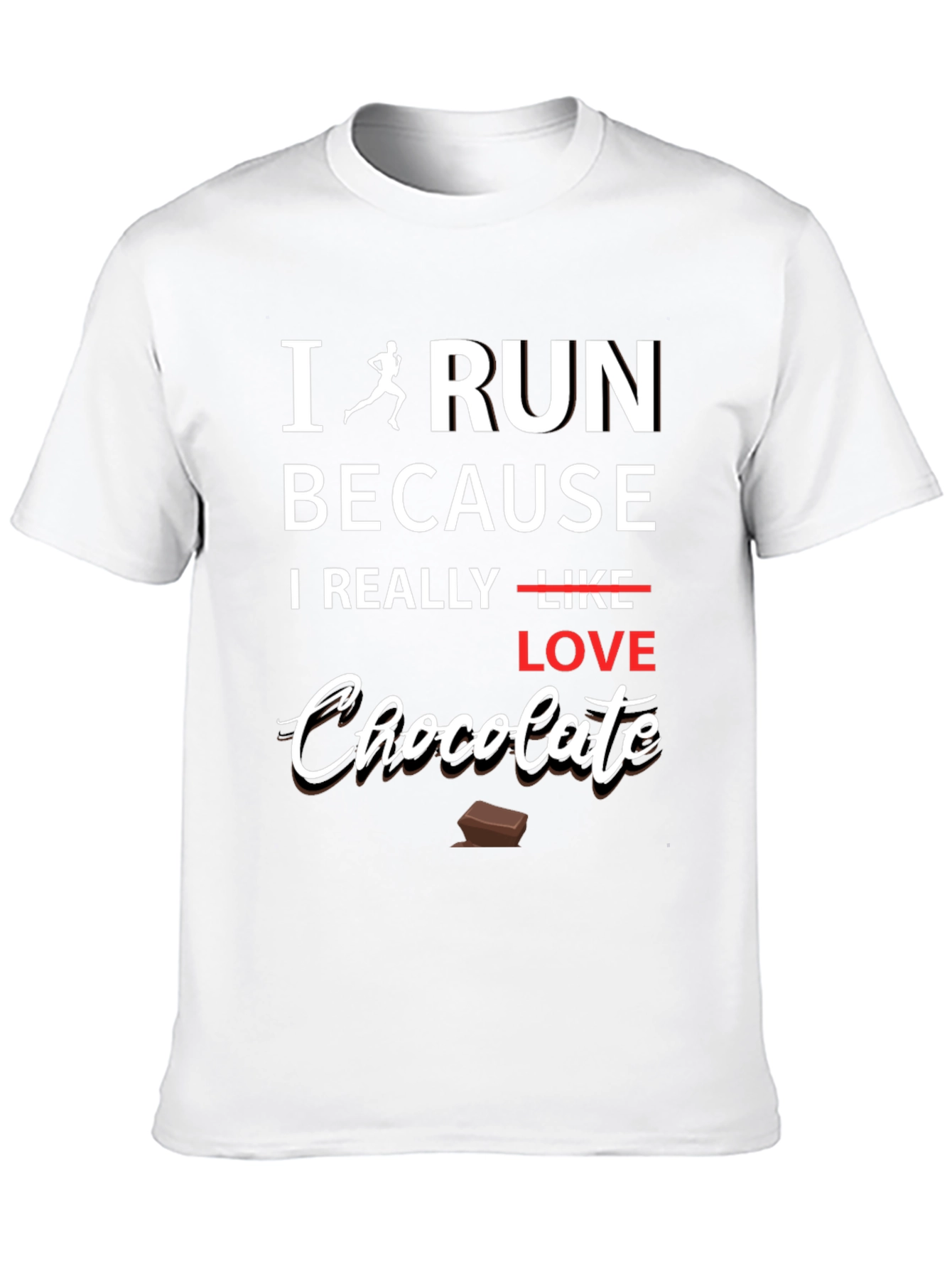 I Run Because I Love Chocolate Graphic T-Shirt