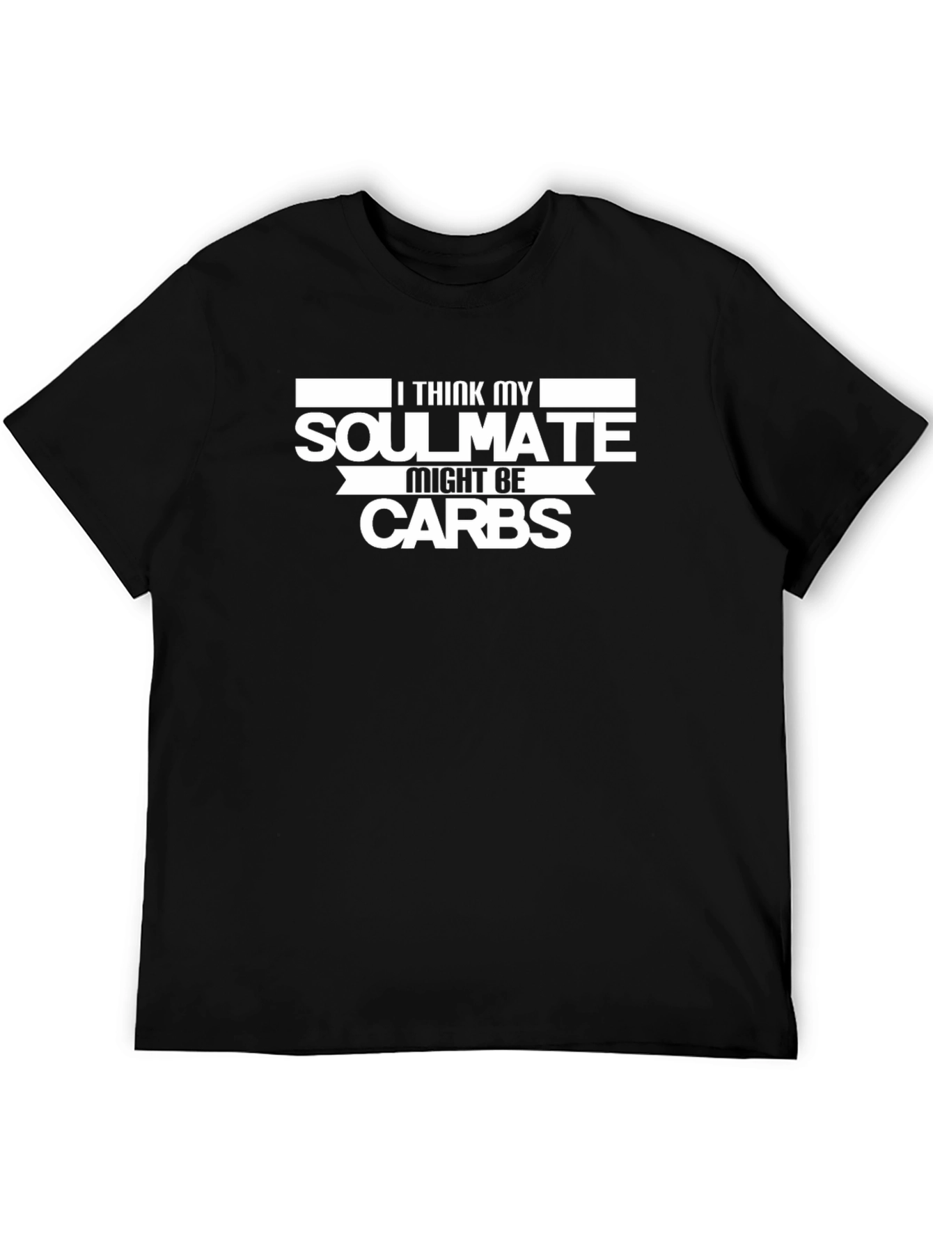 Funny Soulmate Might Be Carbs Graphic T-Shirt