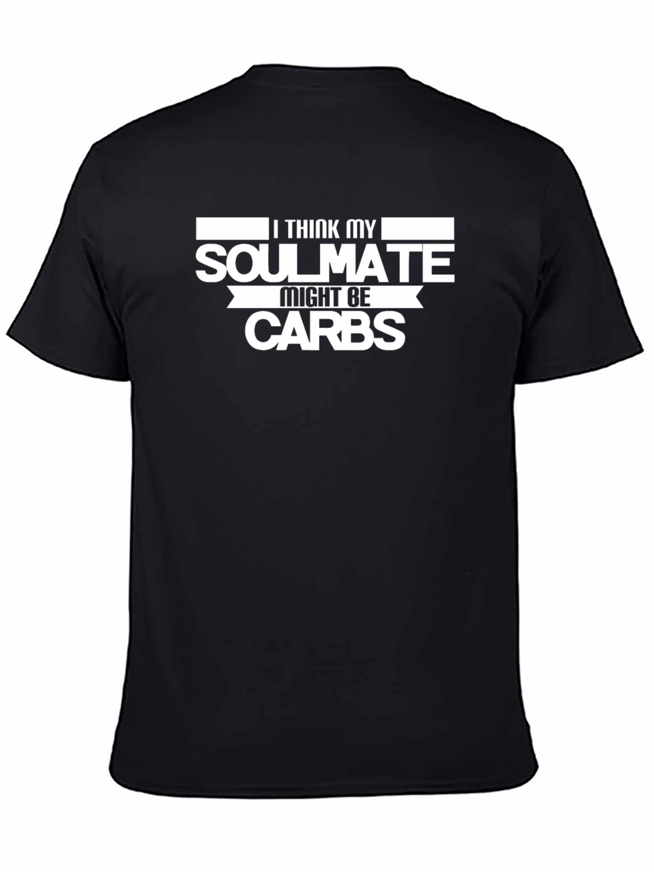 Funny Soulmate Might Be Carbs Graphic T-Shirt