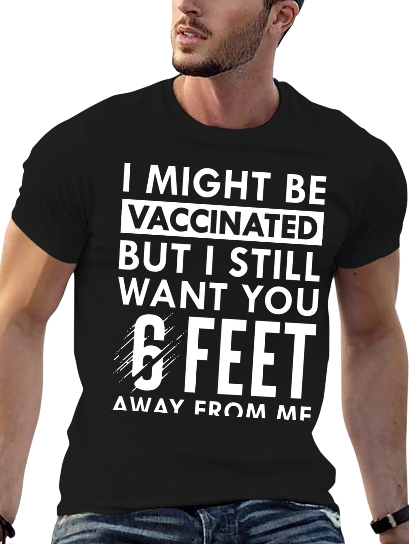 Vaccinated 6 Feet T-Shirt Funny Sarcastic Social Distancing Tee