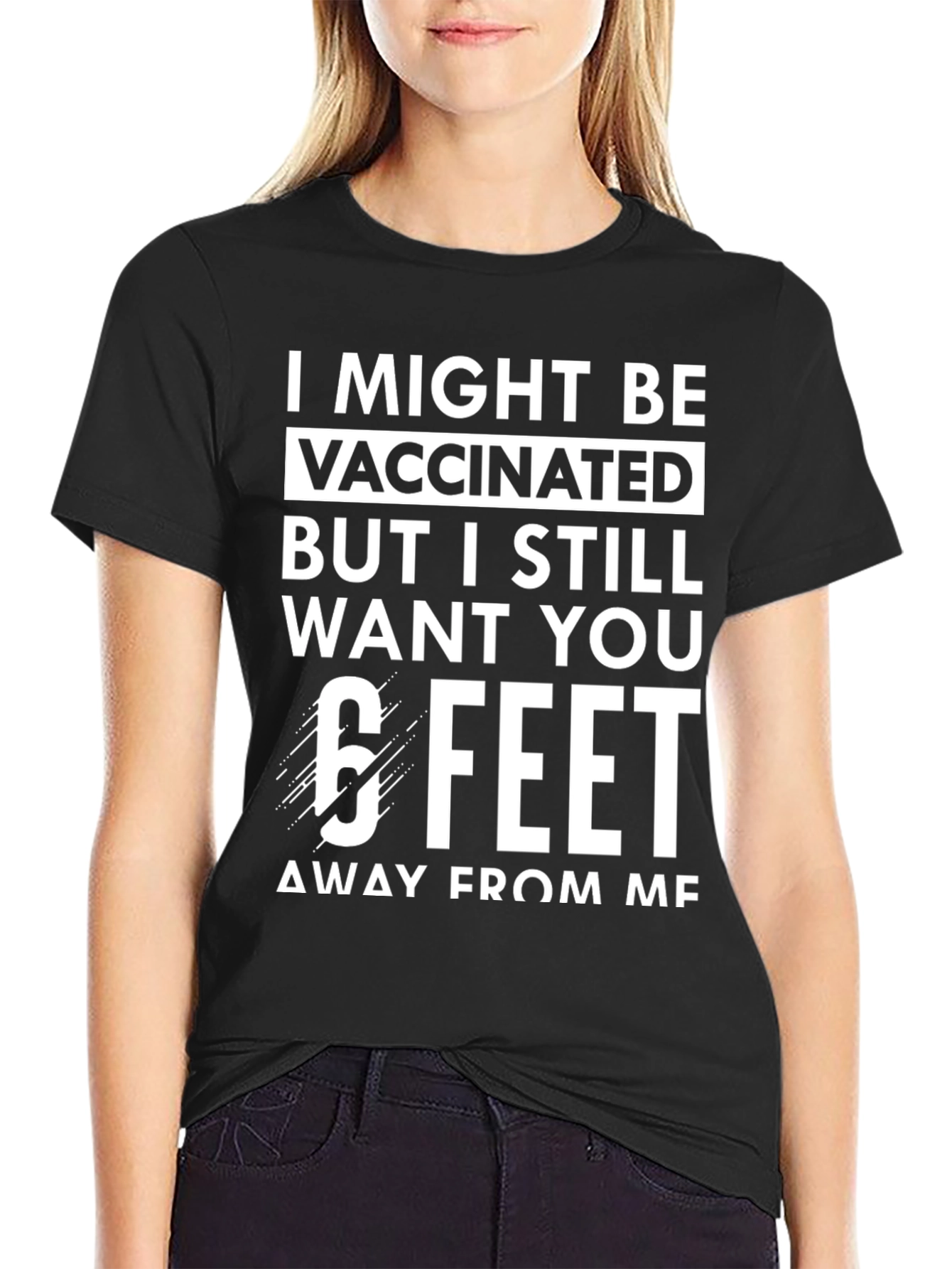 Vaccinated 6 Feet T-Shirt Funny Sarcastic Social Distancing Tee