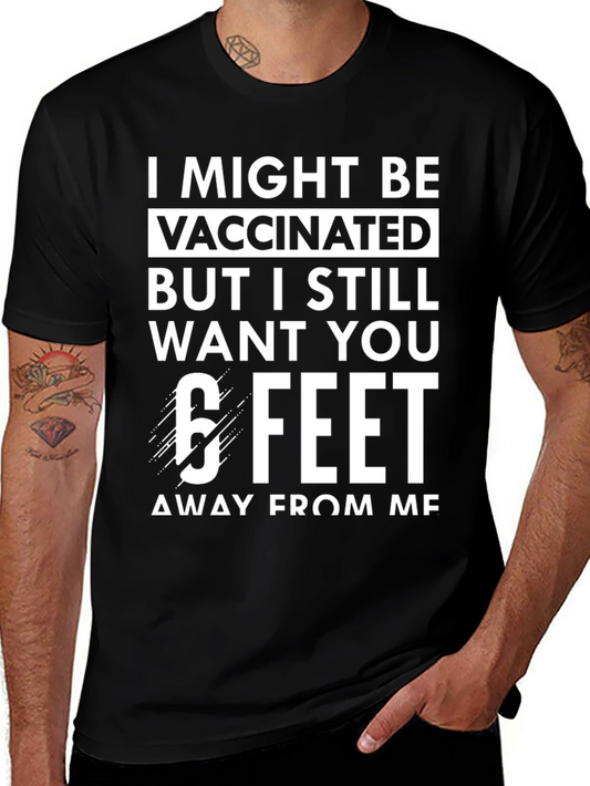 Vaccinated 6 Feet T-Shirt Funny Sarcastic Social Distancing Tee