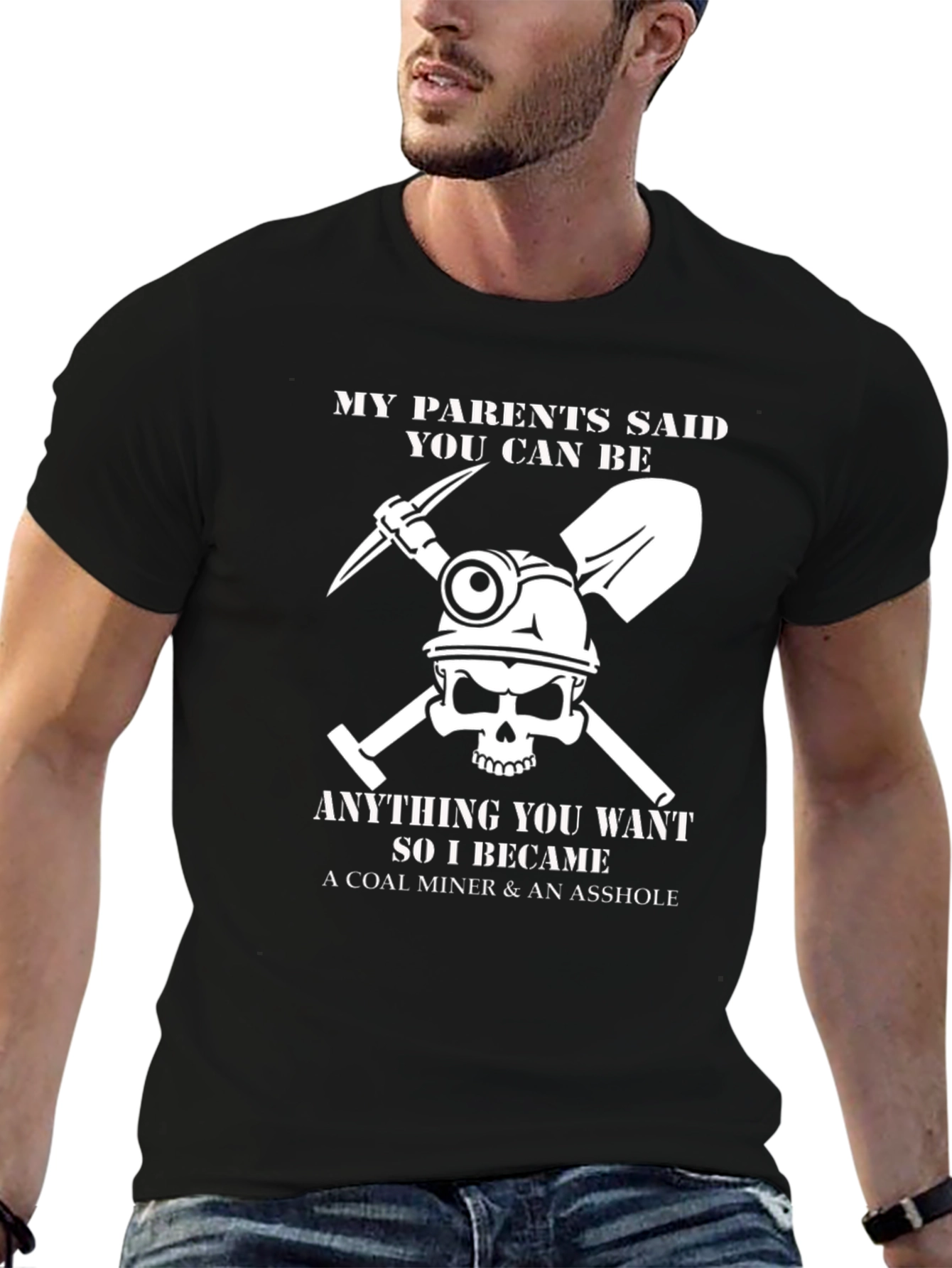 Coal Miner T-Shirt: Anything You Want