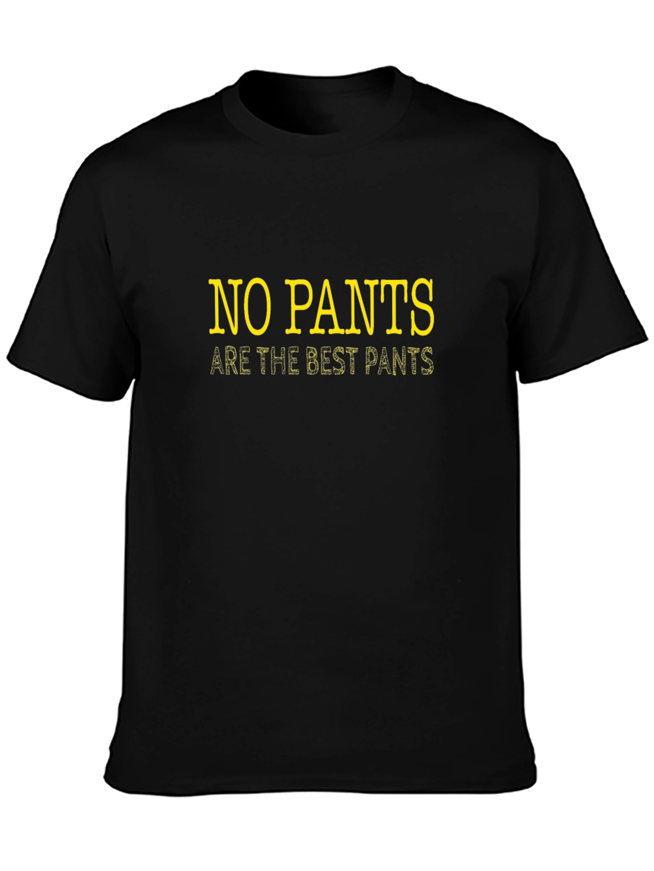 No Pants Are the Best Pants Graphic Tee