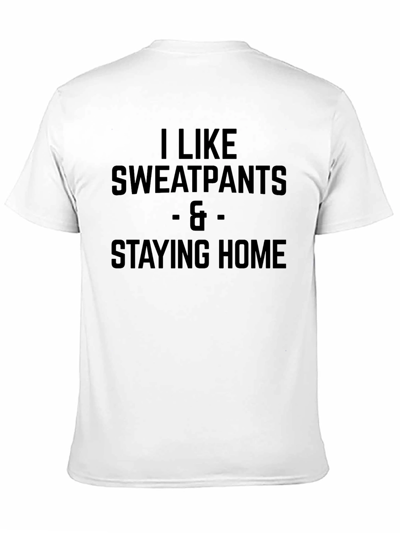 I Like Sweatpants & Staying Home Black T-Shirt
