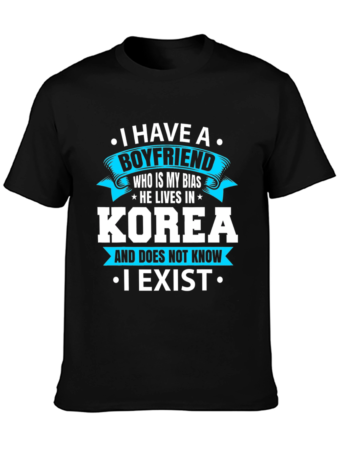 I Have A Boyfriend Korea Funny T-Shirt