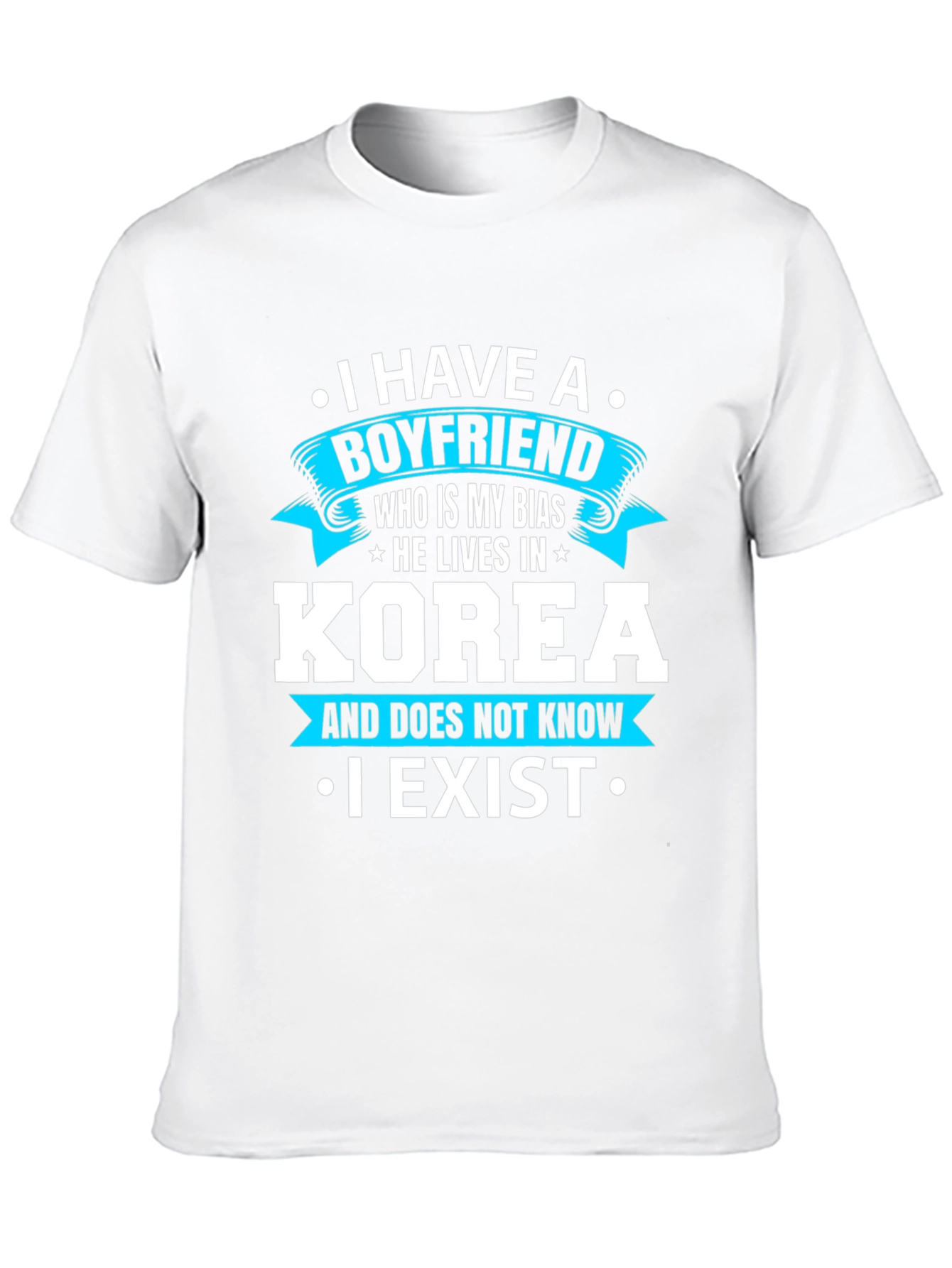 I Have A Boyfriend Korea Funny T-Shirt