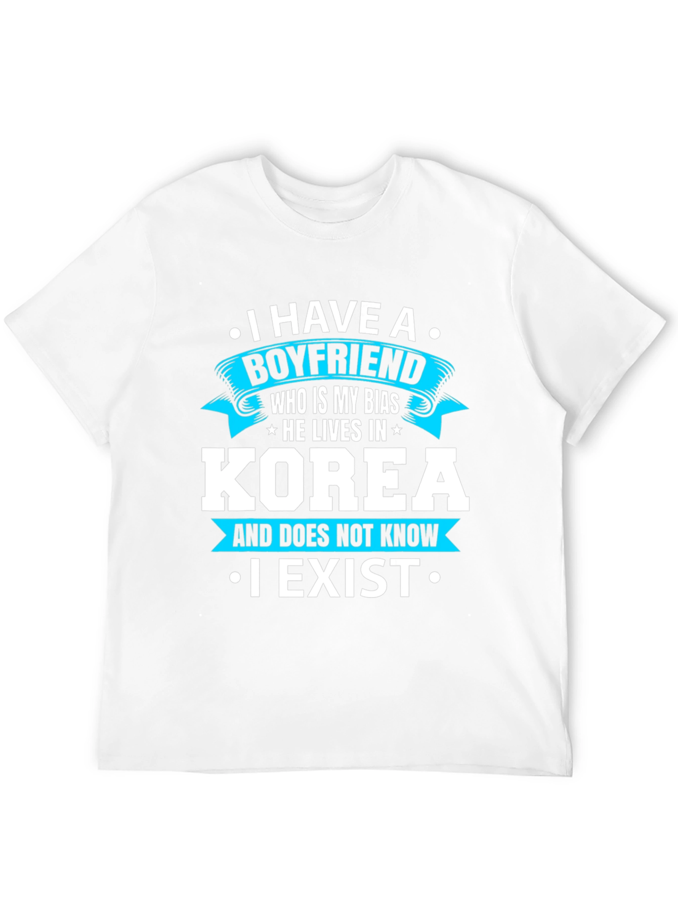I Have A Boyfriend Korea Funny T-Shirt