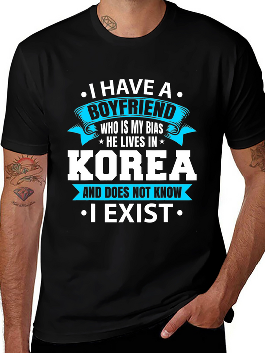 I Have A Boyfriend Korea Funny T-Shirt