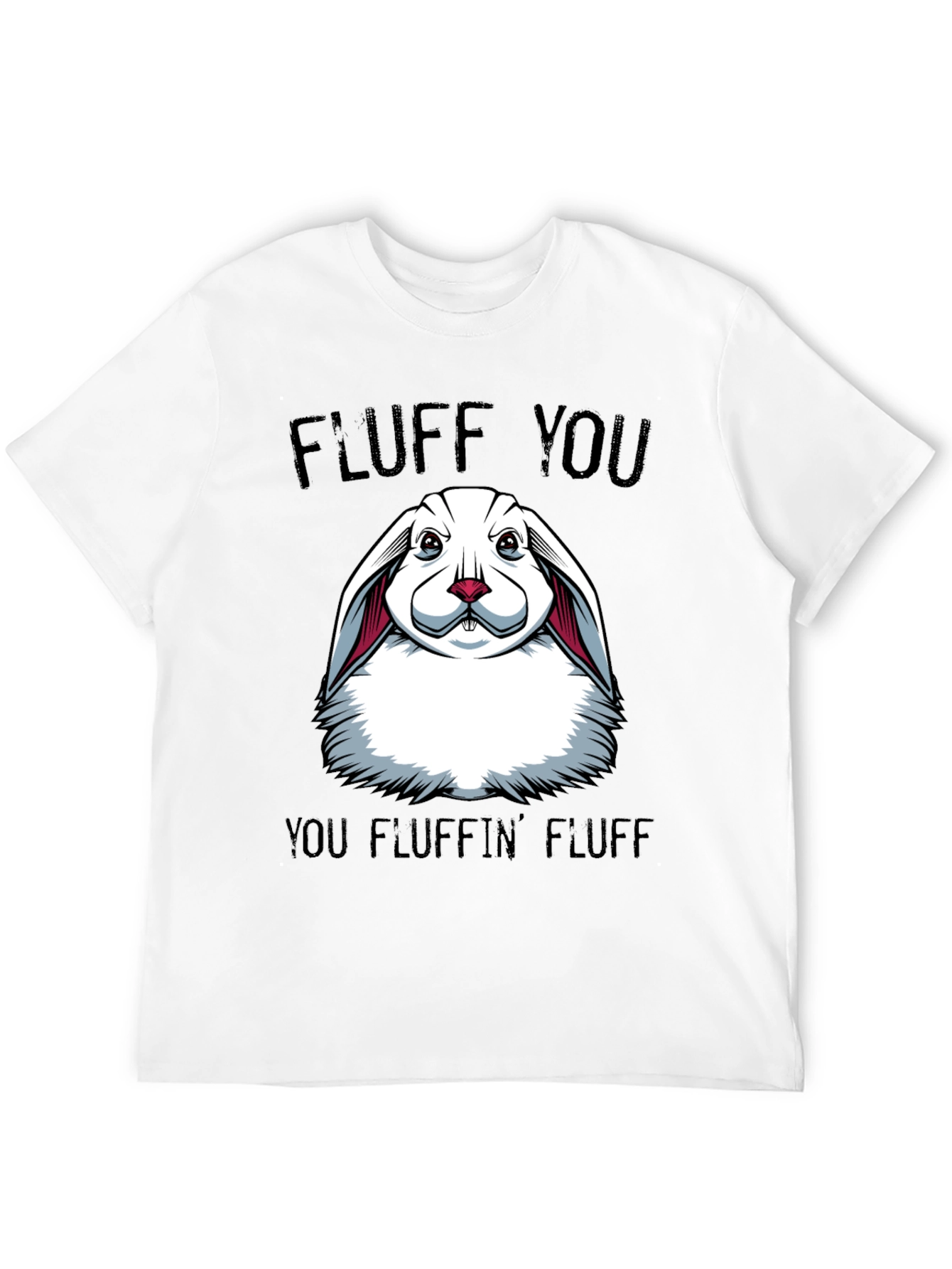 Fluff You T-Shirt