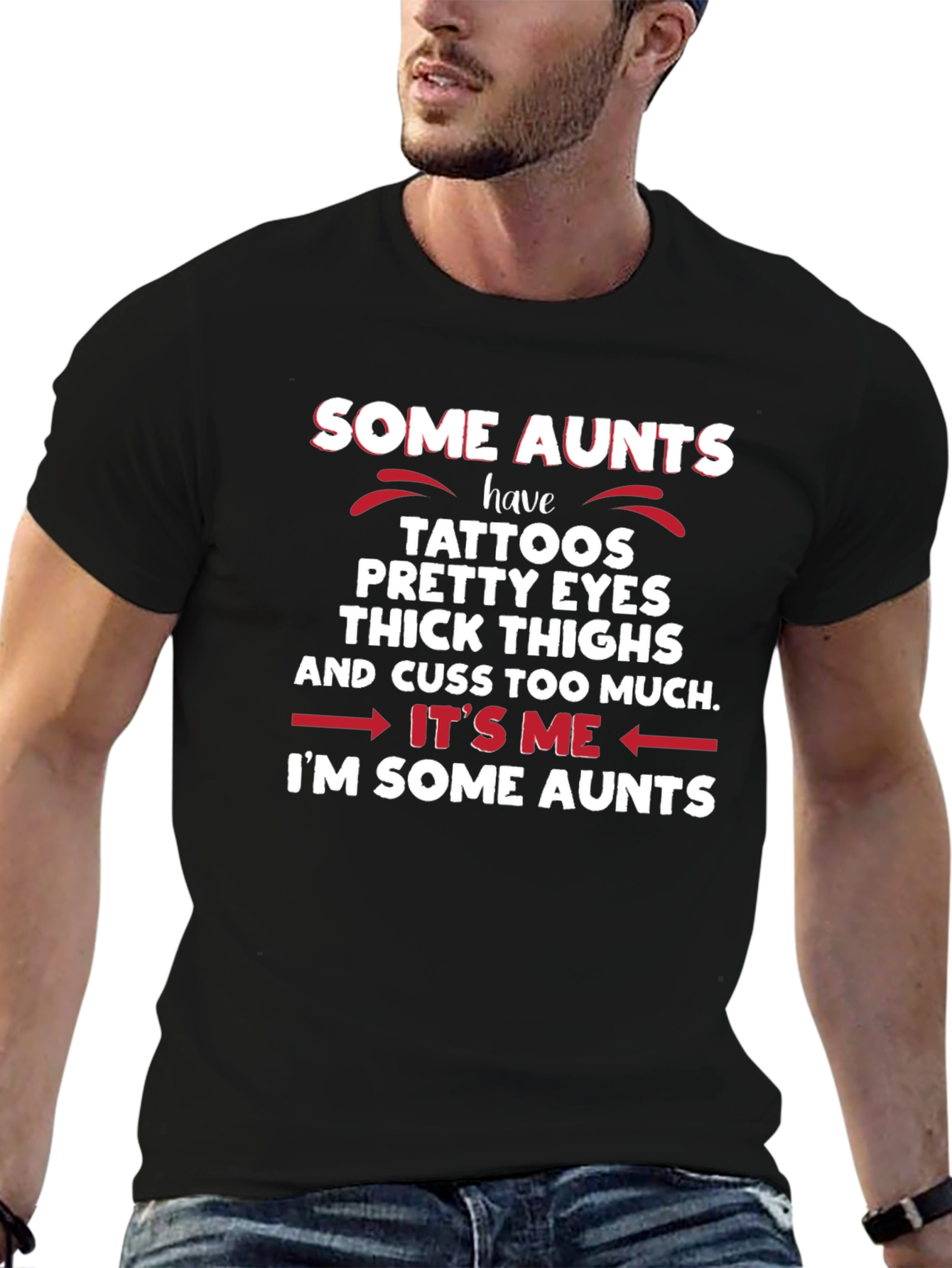 Some Aunts T-Shirt - Tattoos Eyes Thighs