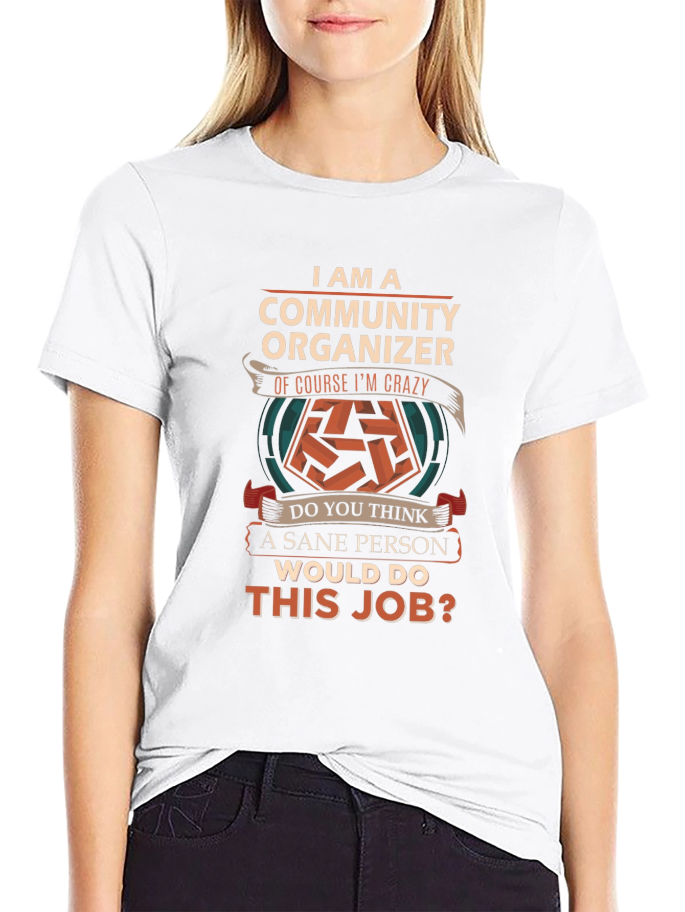 Community Organizer Crazy Job T-Shirt