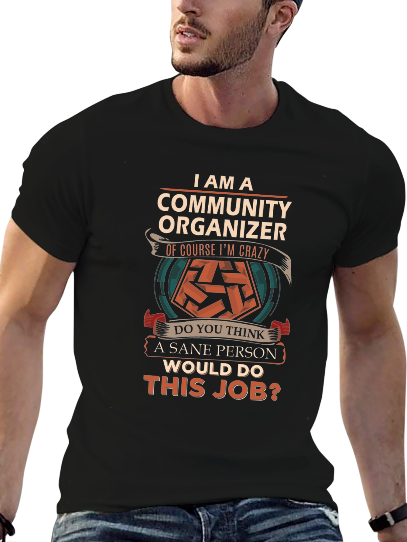 Community Organizer Crazy Job T-Shirt