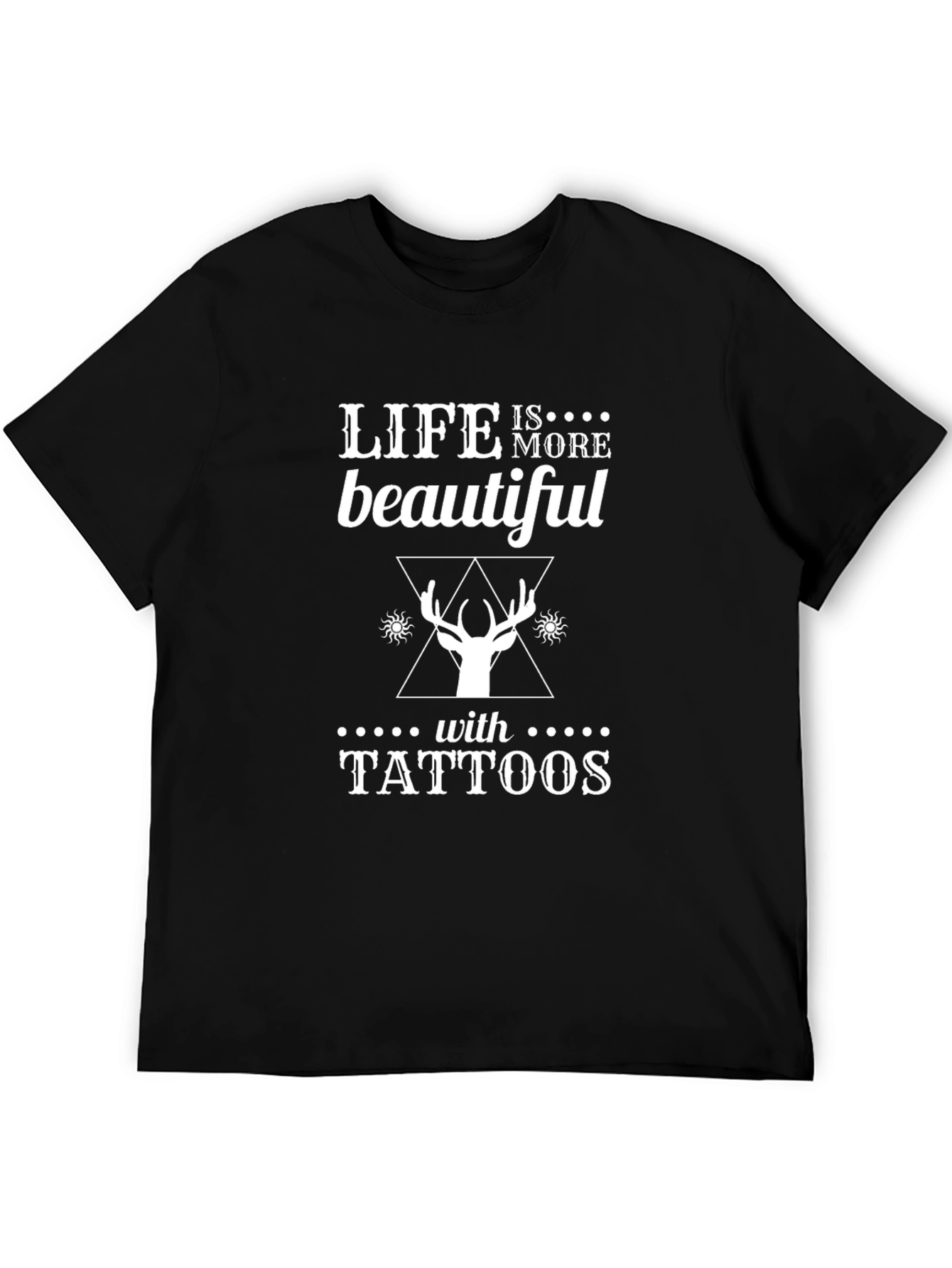 Life is More Beautiful With Tattoos T-Shirt