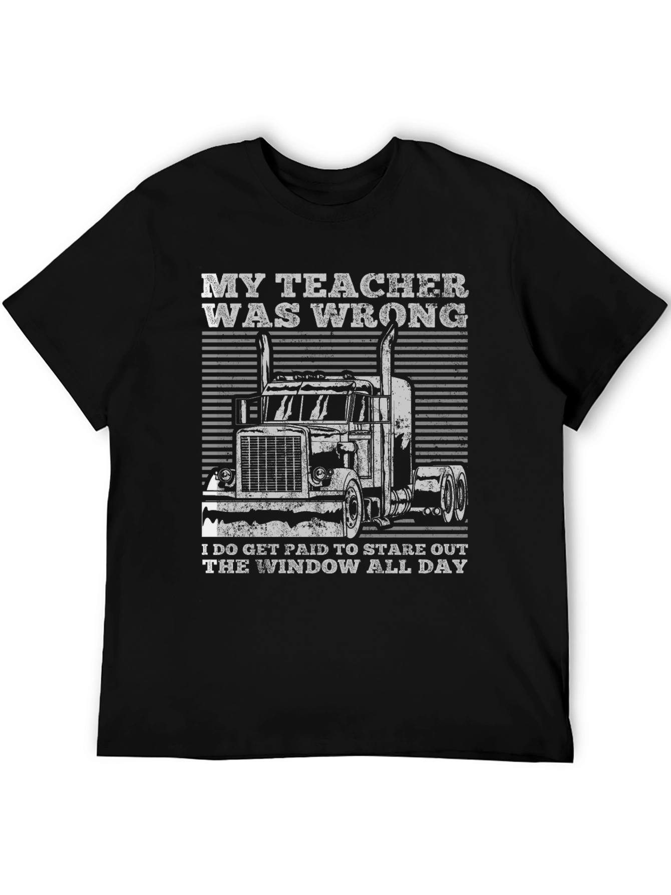 Trucker T-Shirt: My Teacher Was Wrong