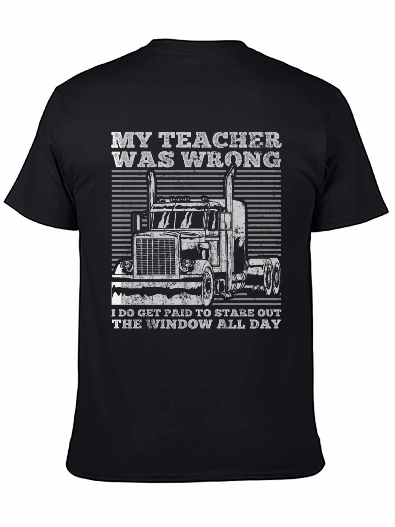 Trucker T-Shirt: My Teacher Was Wrong