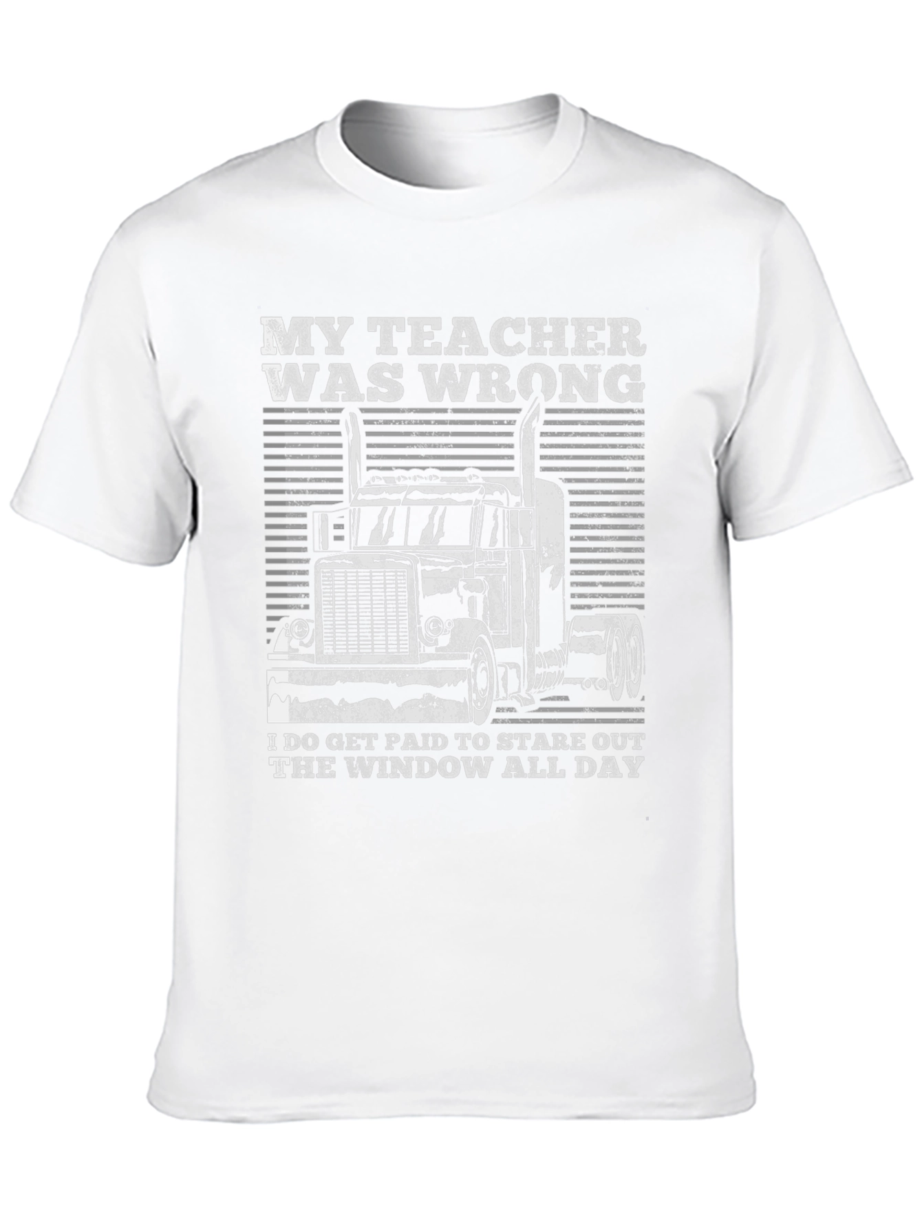 Trucker T-Shirt: My Teacher Was Wrong