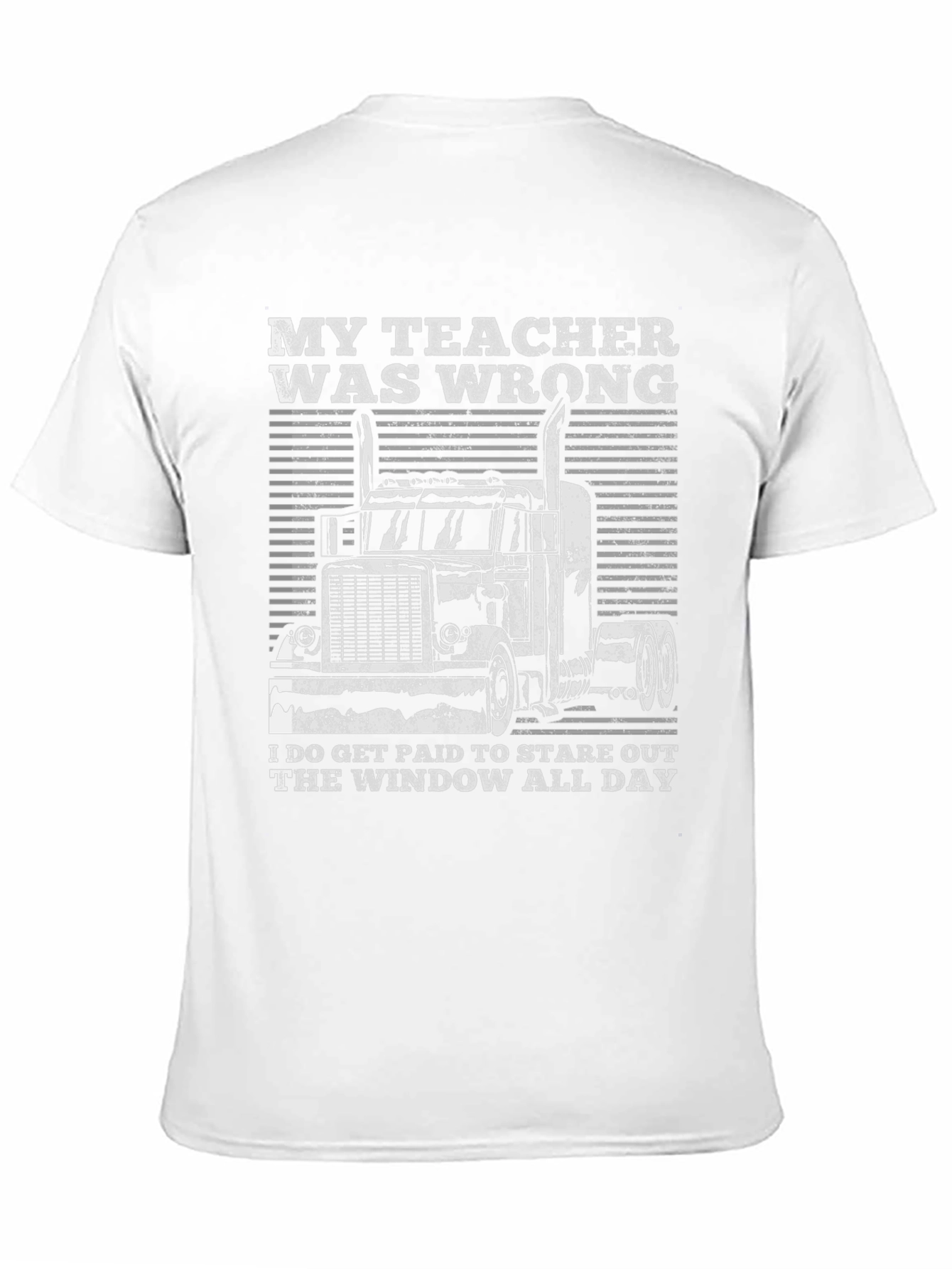 Trucker T-Shirt: My Teacher Was Wrong