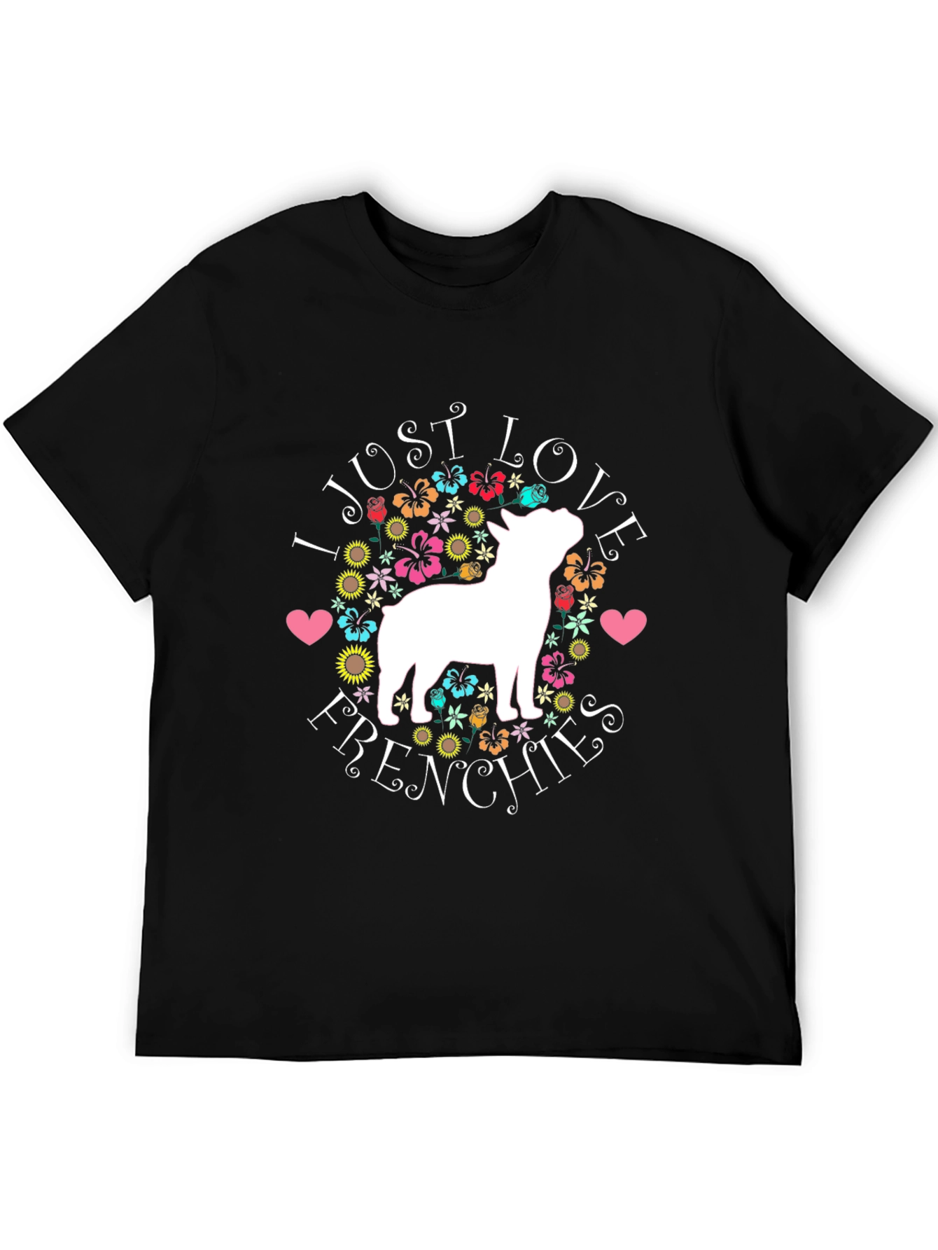 I Just Love Frenchies T-Shirt