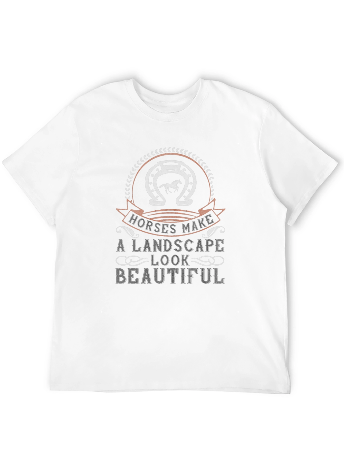 Horses Make a Landscape Beautiful T-Shirt