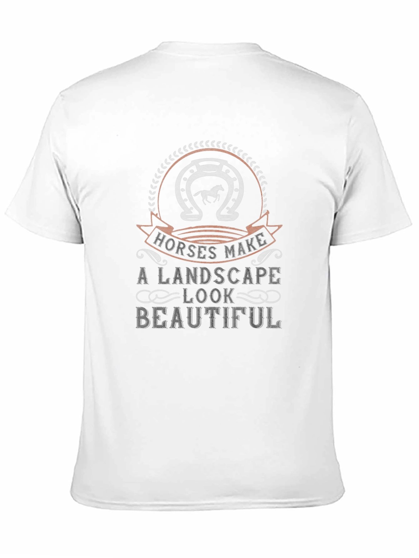Horses Make a Landscape Beautiful T-Shirt