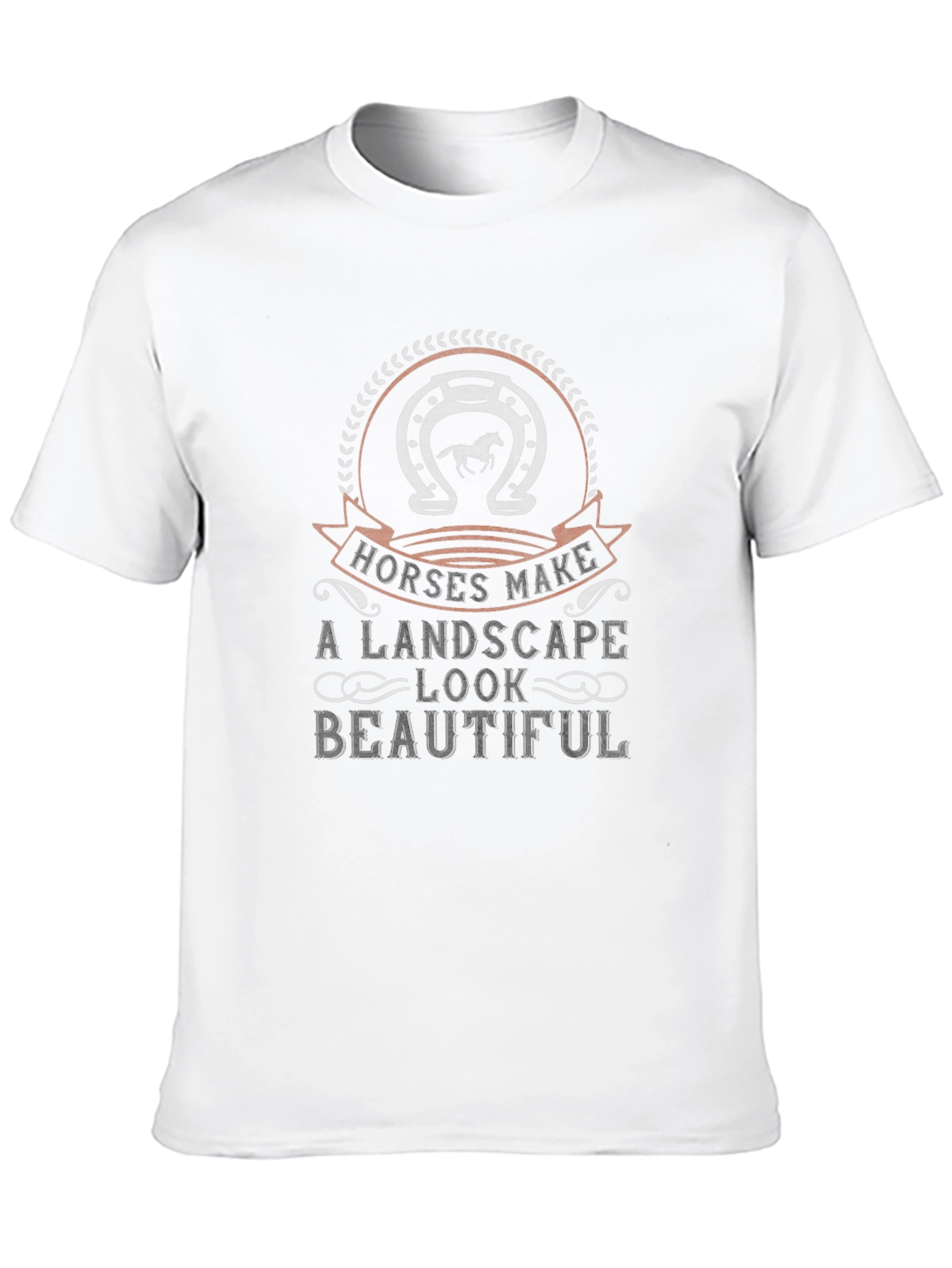 Horses Make a Landscape Beautiful T-Shirt