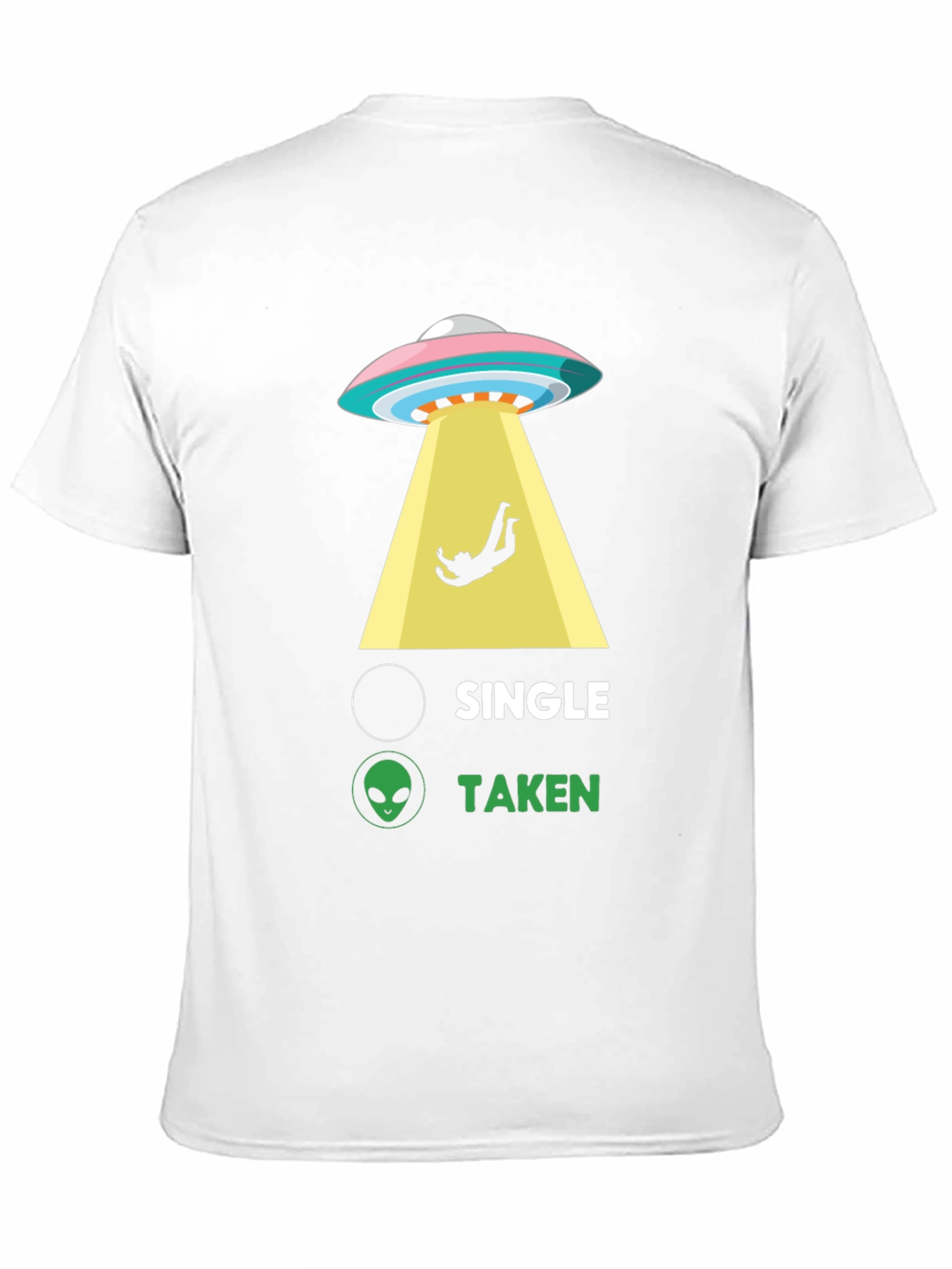 Taken by Aliens T-Shirt - Funny UFO Abduction Tee