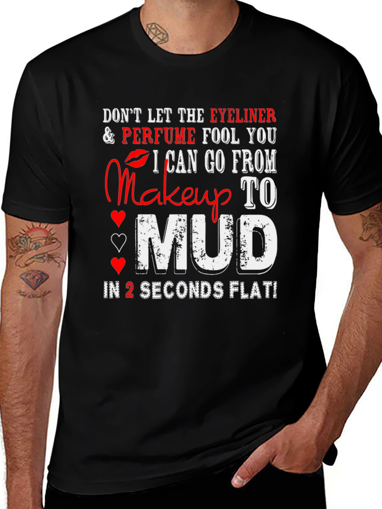 Makeup to Mud T-Shirt: Eyeliner Perfume Funny Tee