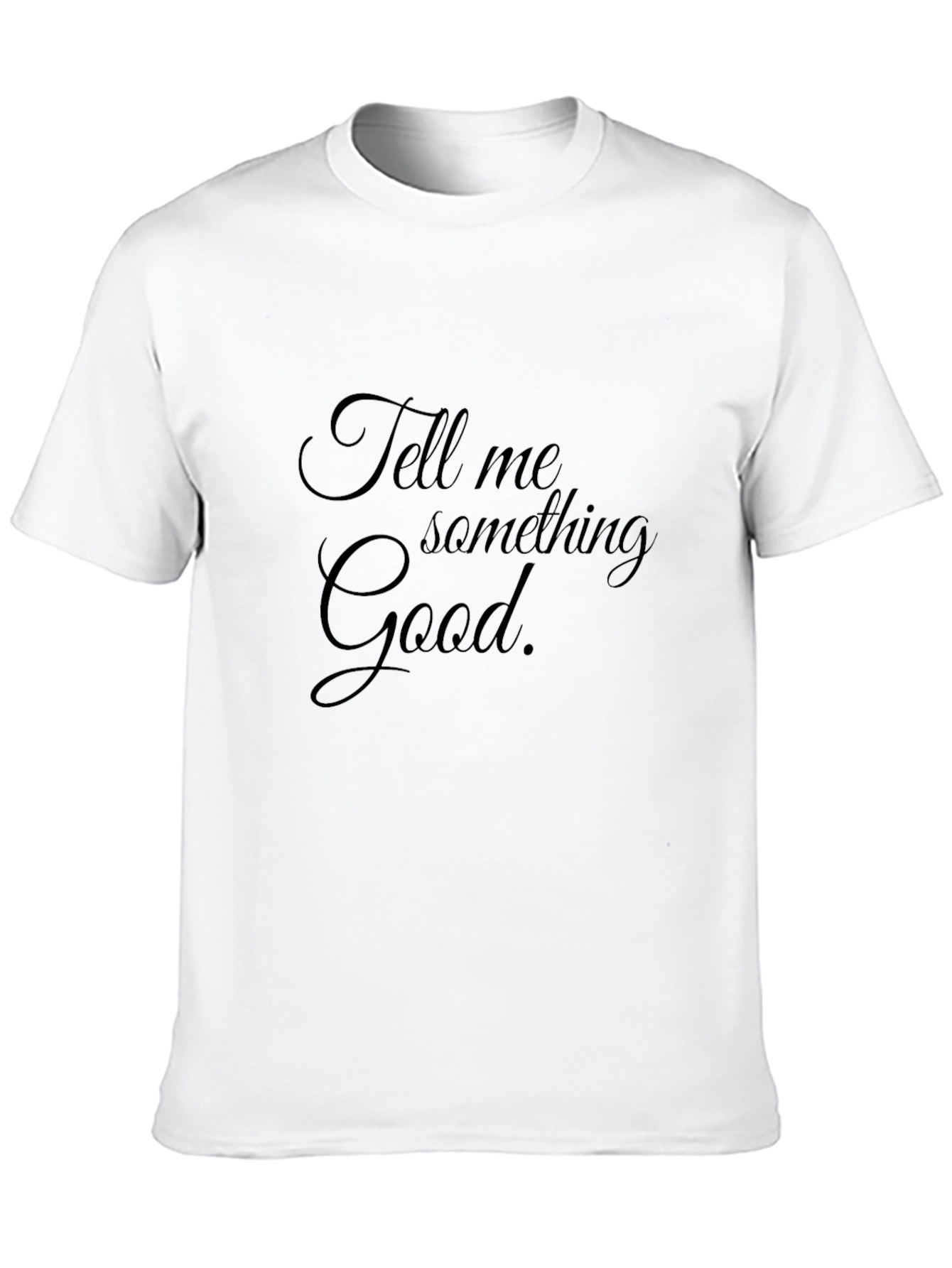 Tell Me Something Good Black T-Shirt