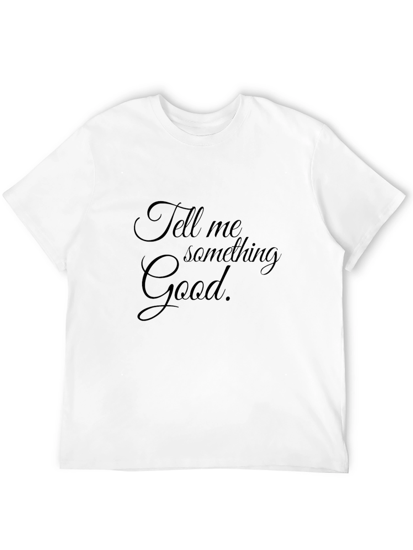 Tell Me Something Good Black T-Shirt