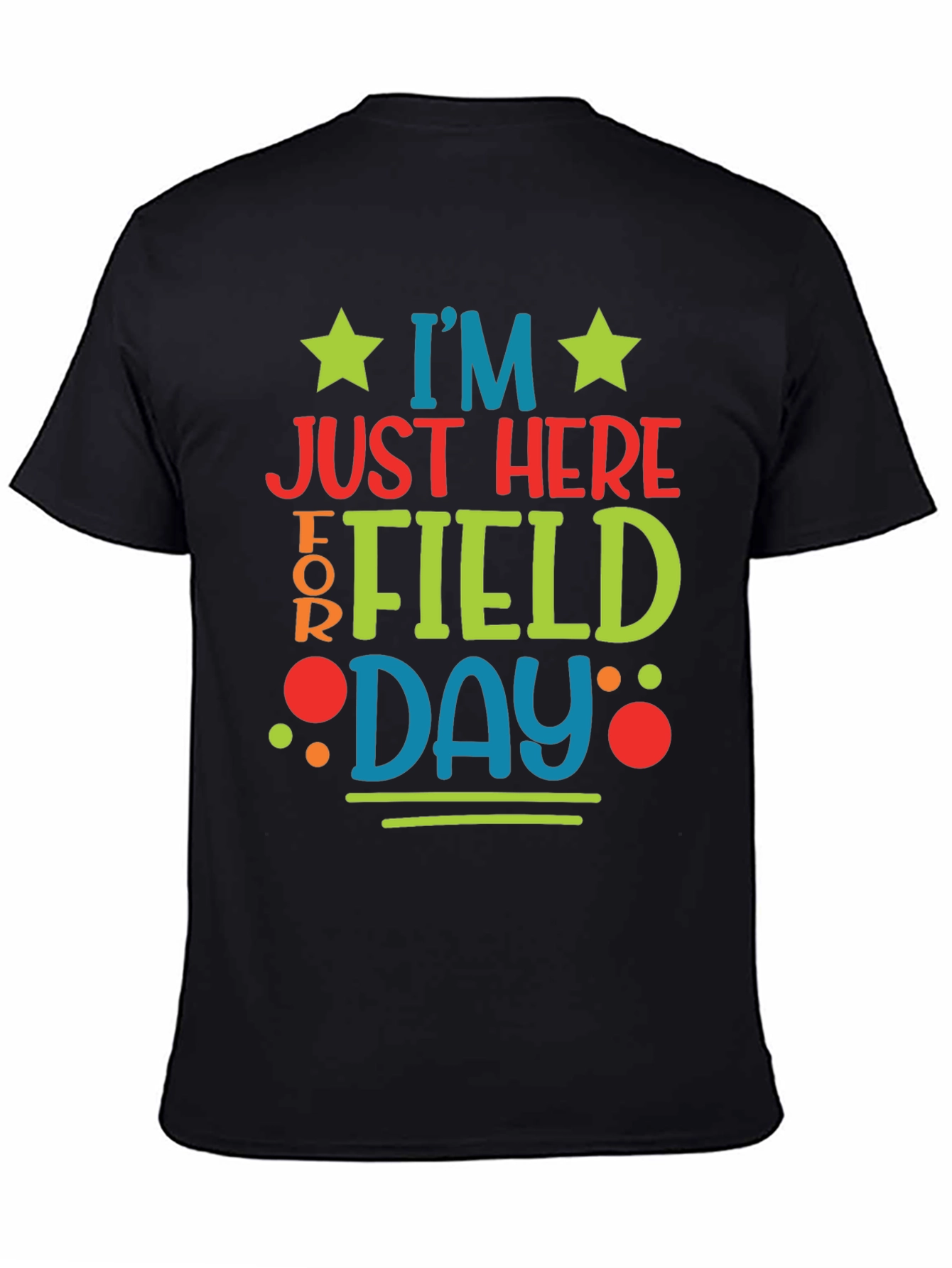 Im Just Here For Field Day T-Shirt