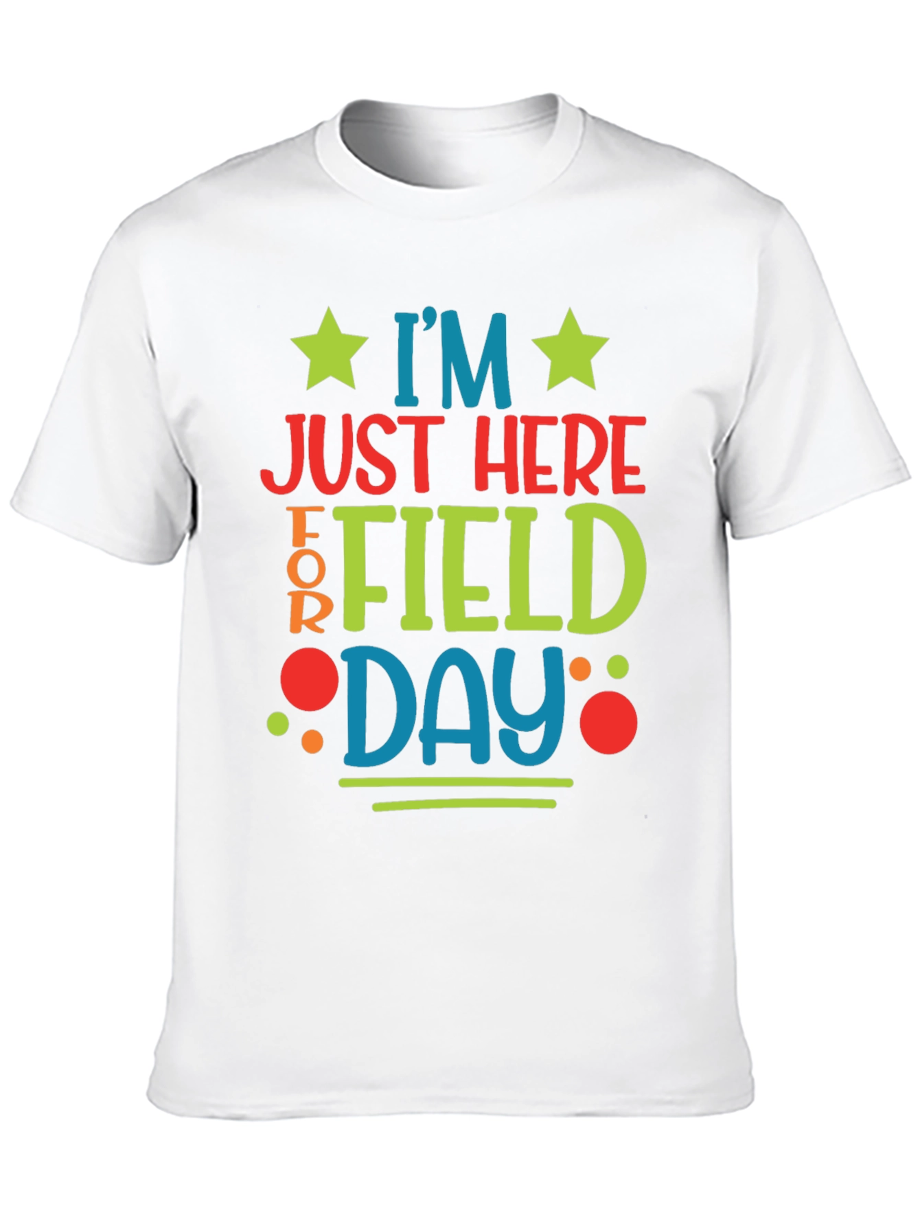 Im Just Here For Field Day T-Shirt