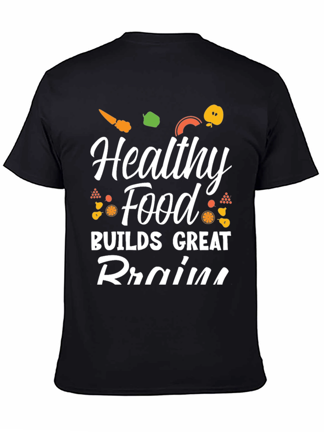 Healthy Food Builds Great Brains T-Shirt