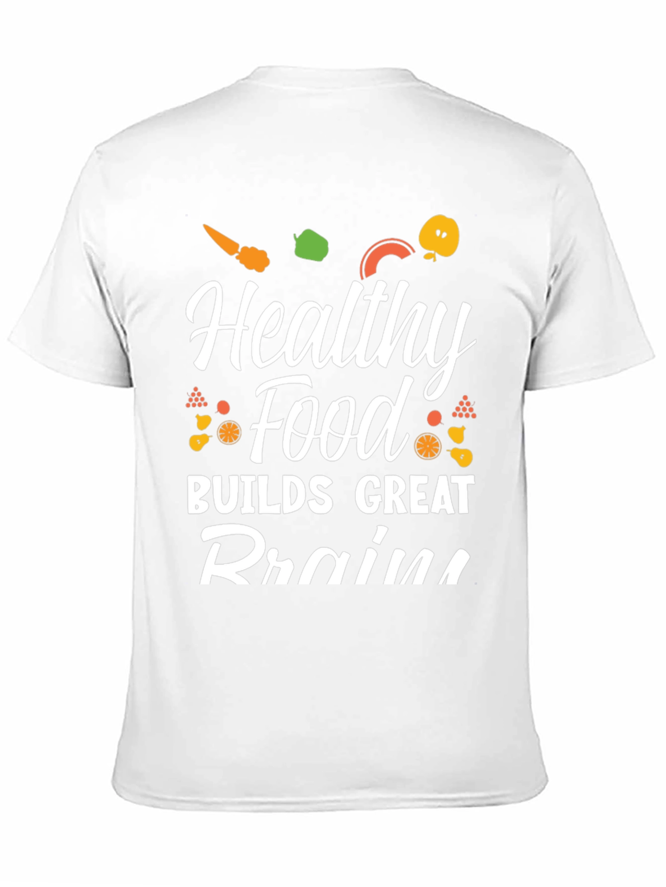 Healthy Food Builds Great Brains T-Shirt