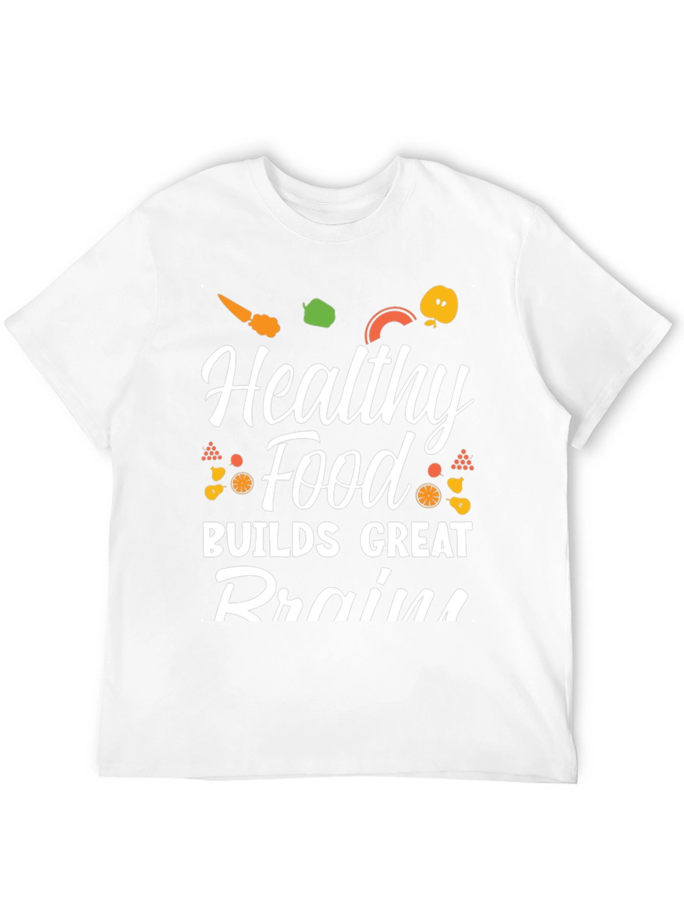 Healthy Food Builds Great Brains T-Shirt