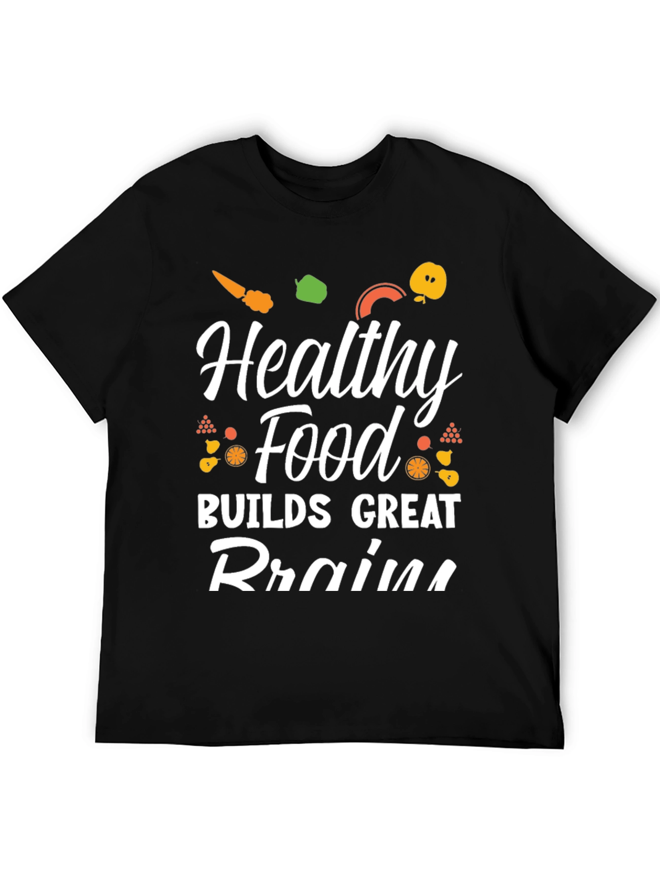 Healthy Food Builds Great Brains T-Shirt