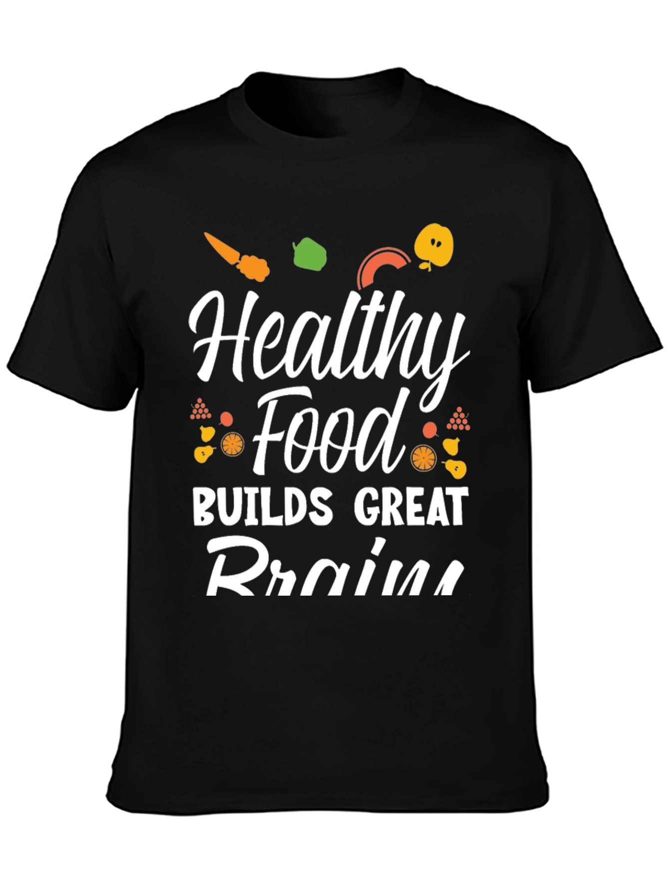 Healthy Food Builds Great Brains T-Shirt