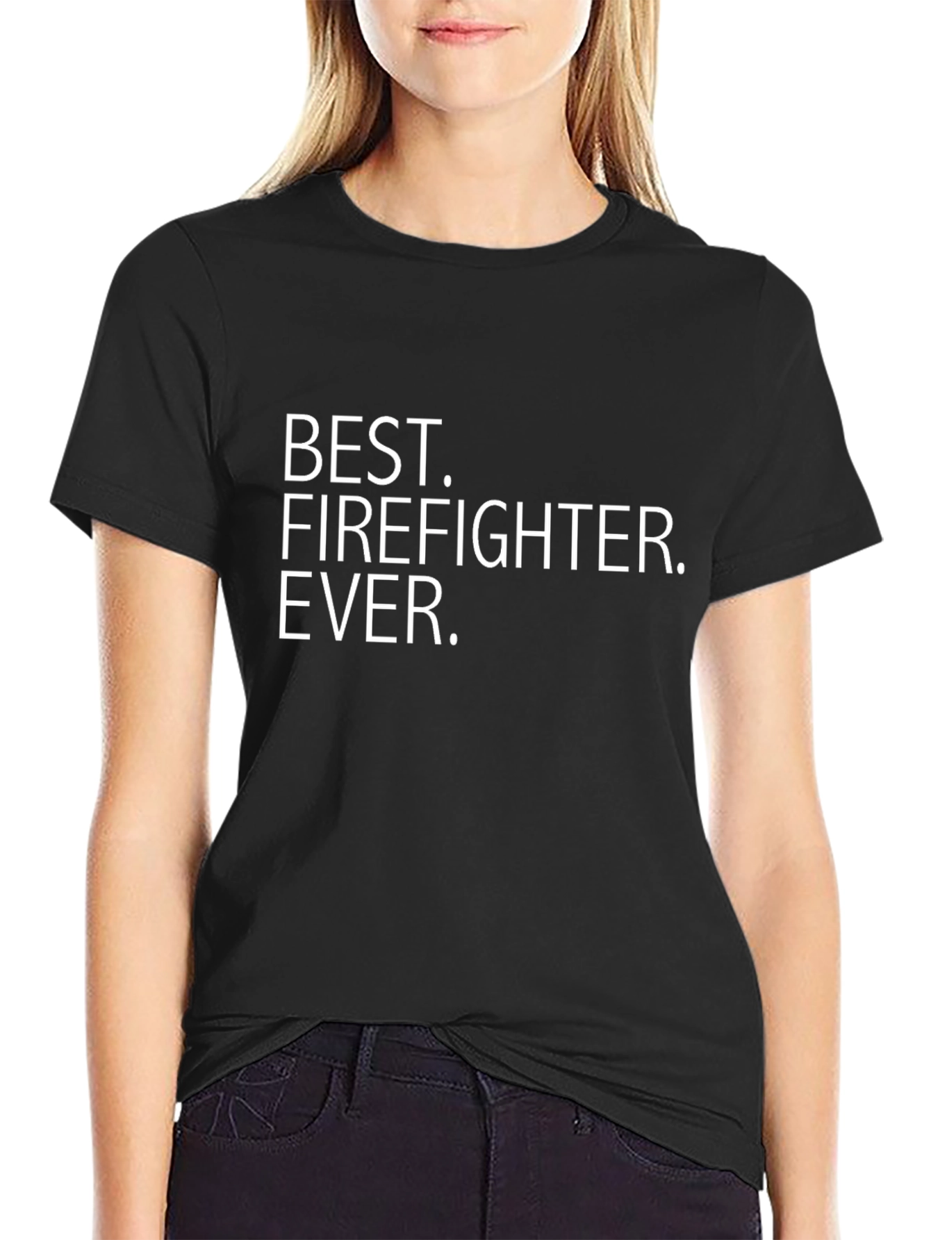 Best Firefighter Ever T-Shirt - Black Crew Neck