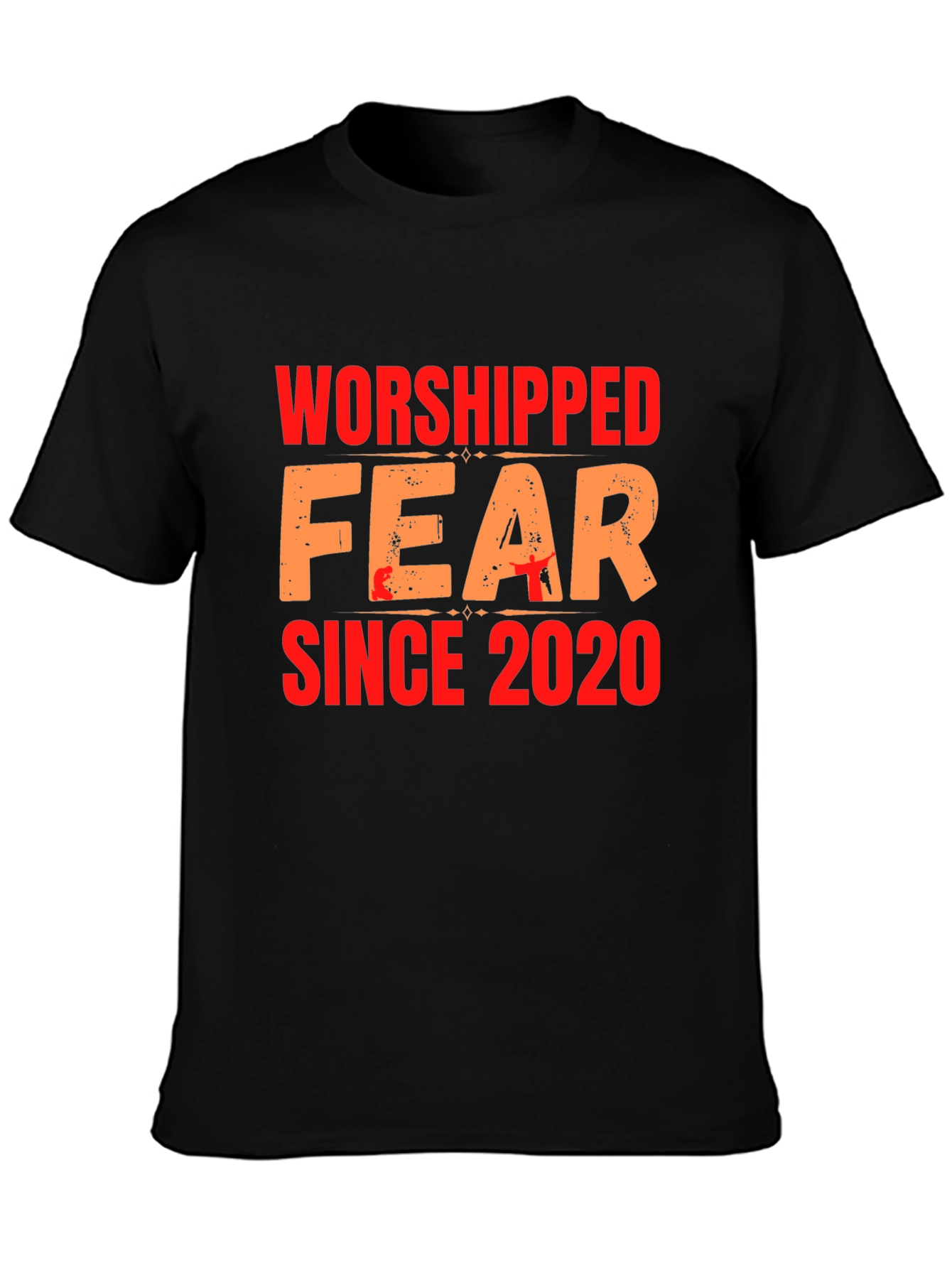 Worshipped Fear Since 2020 Graphic Tee