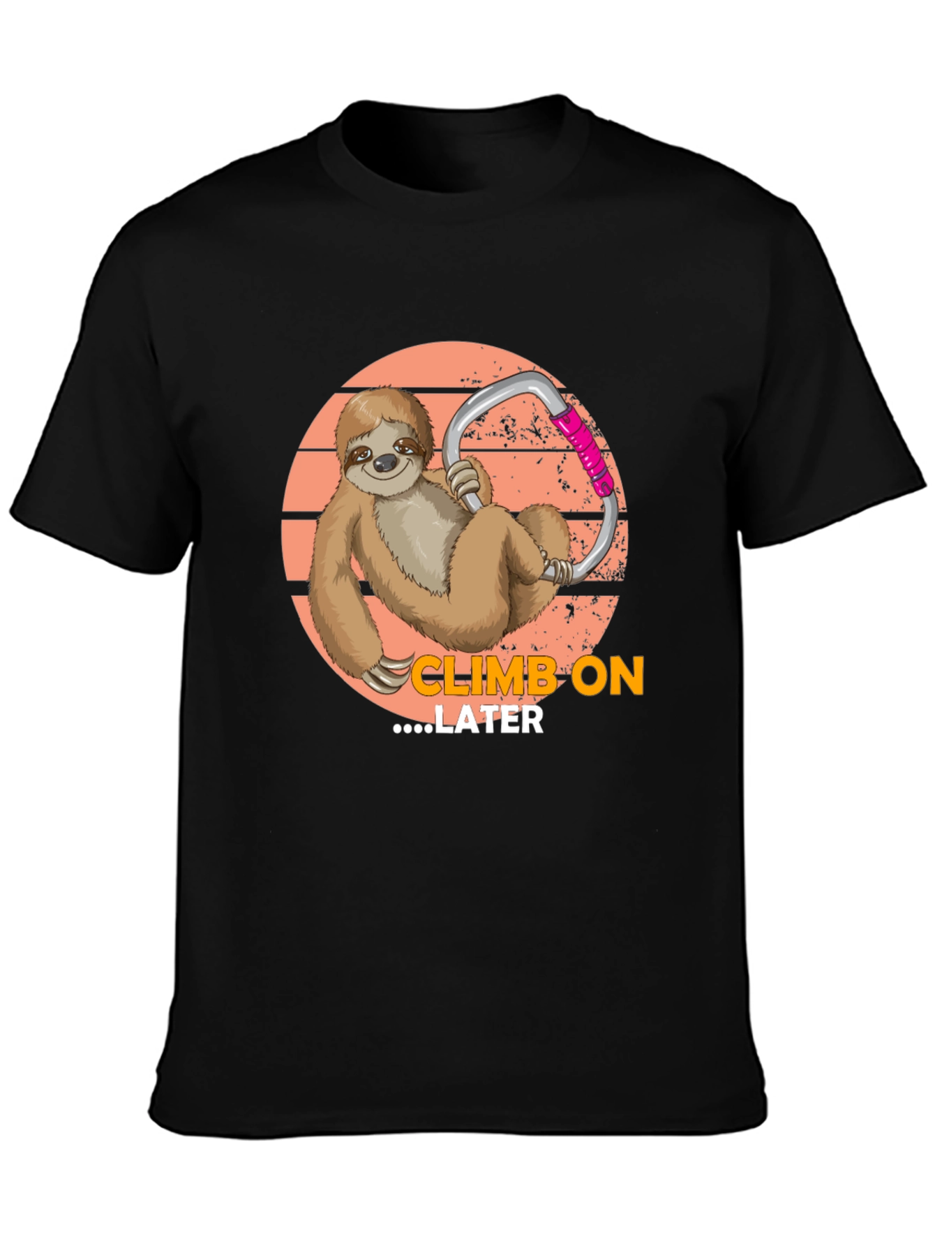Climb On Later Sloth T-Shirt