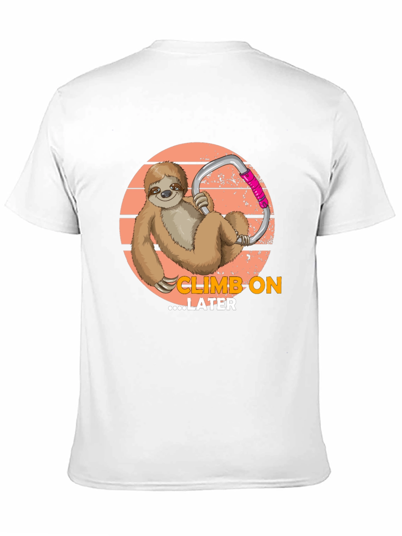 Climb On Later Sloth T-Shirt