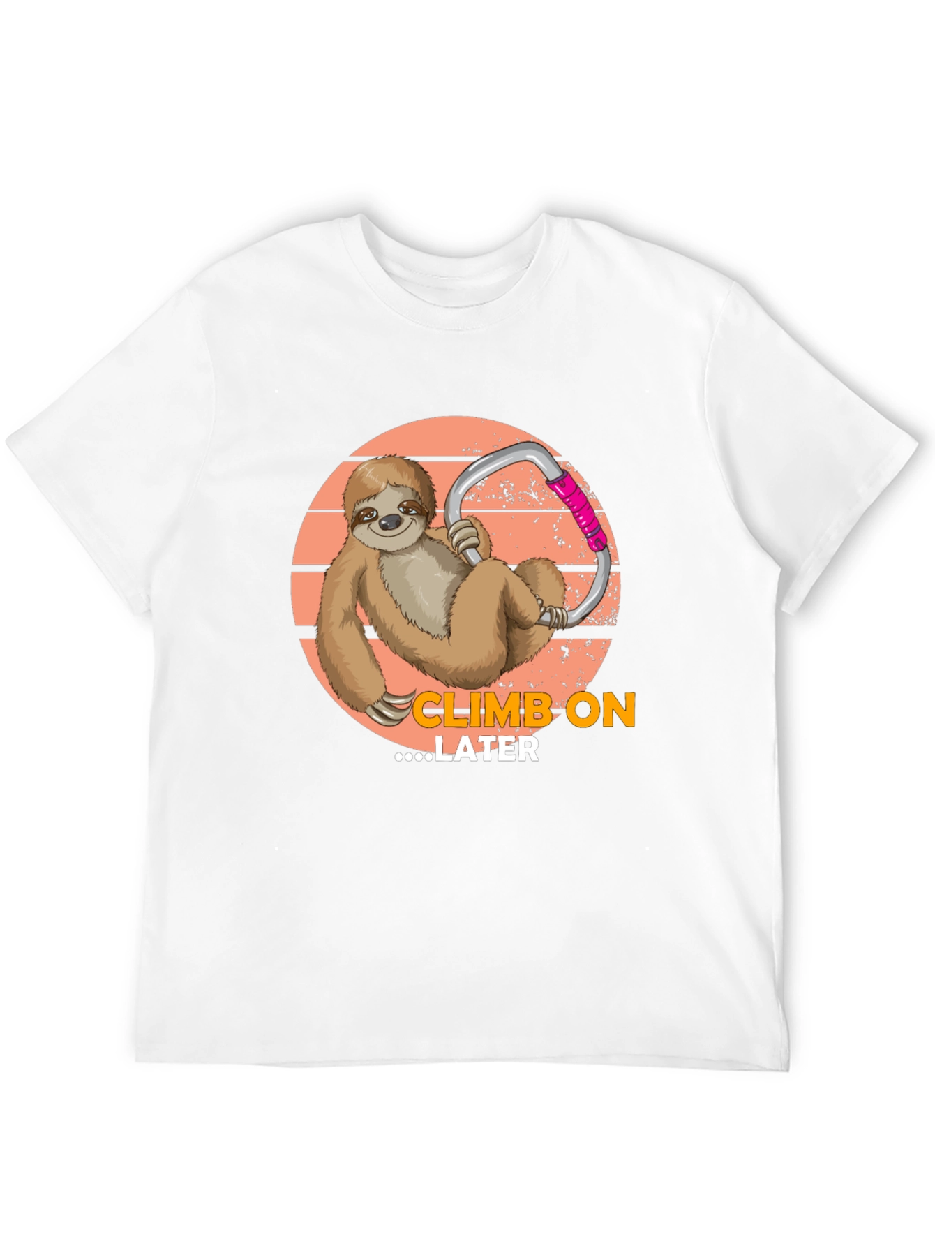 Climb On Later Sloth T-Shirt