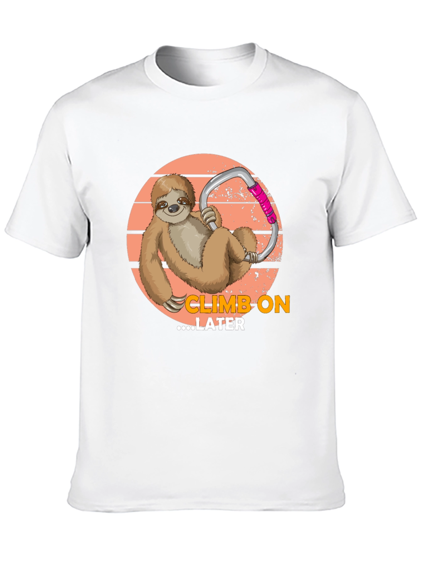 Climb On Later Sloth T-Shirt