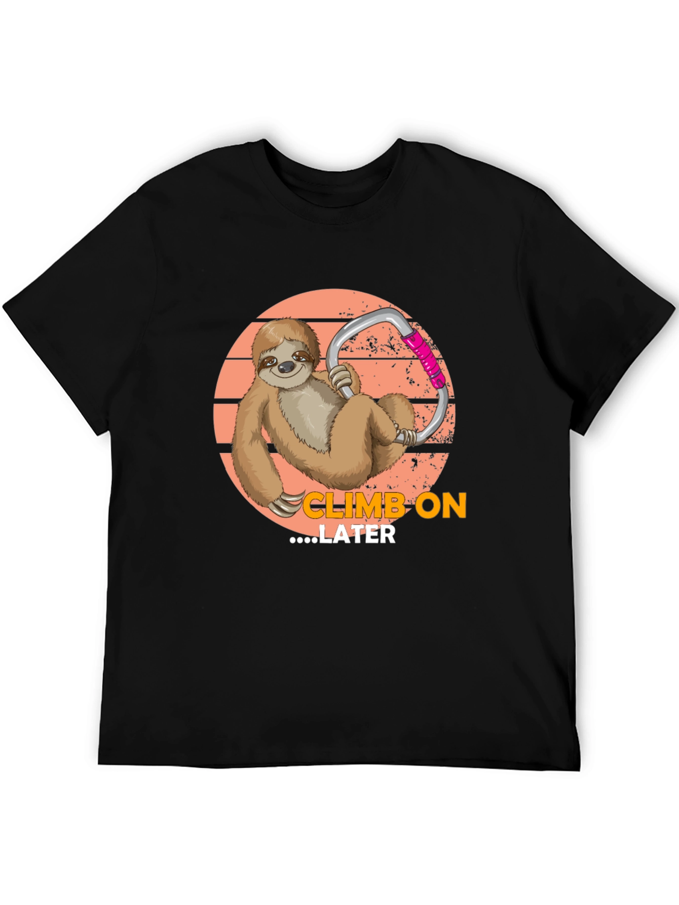 Climb On Later Sloth T-Shirt