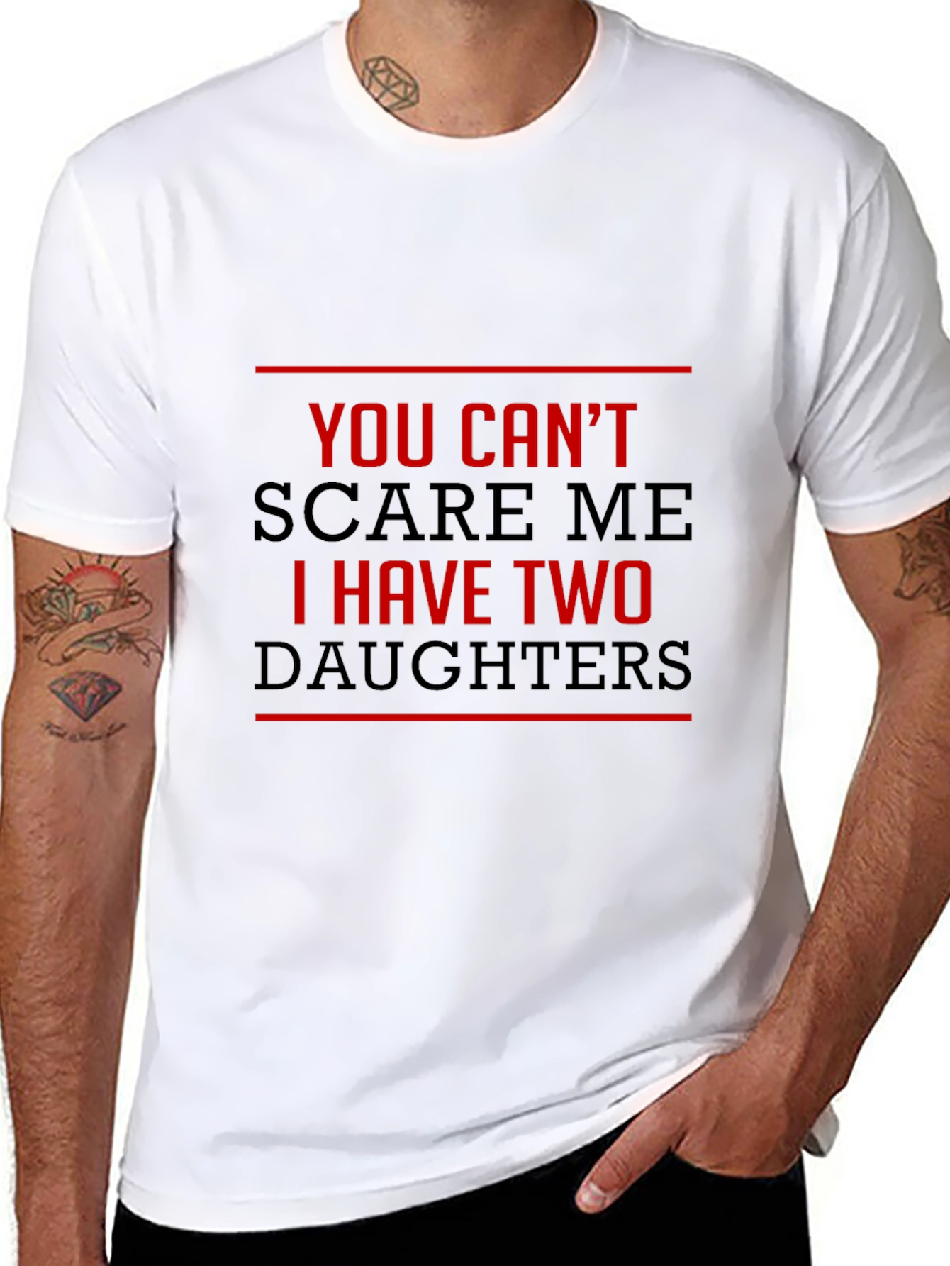 You Cant Scare Me I Have Two Daughters T-Shirt