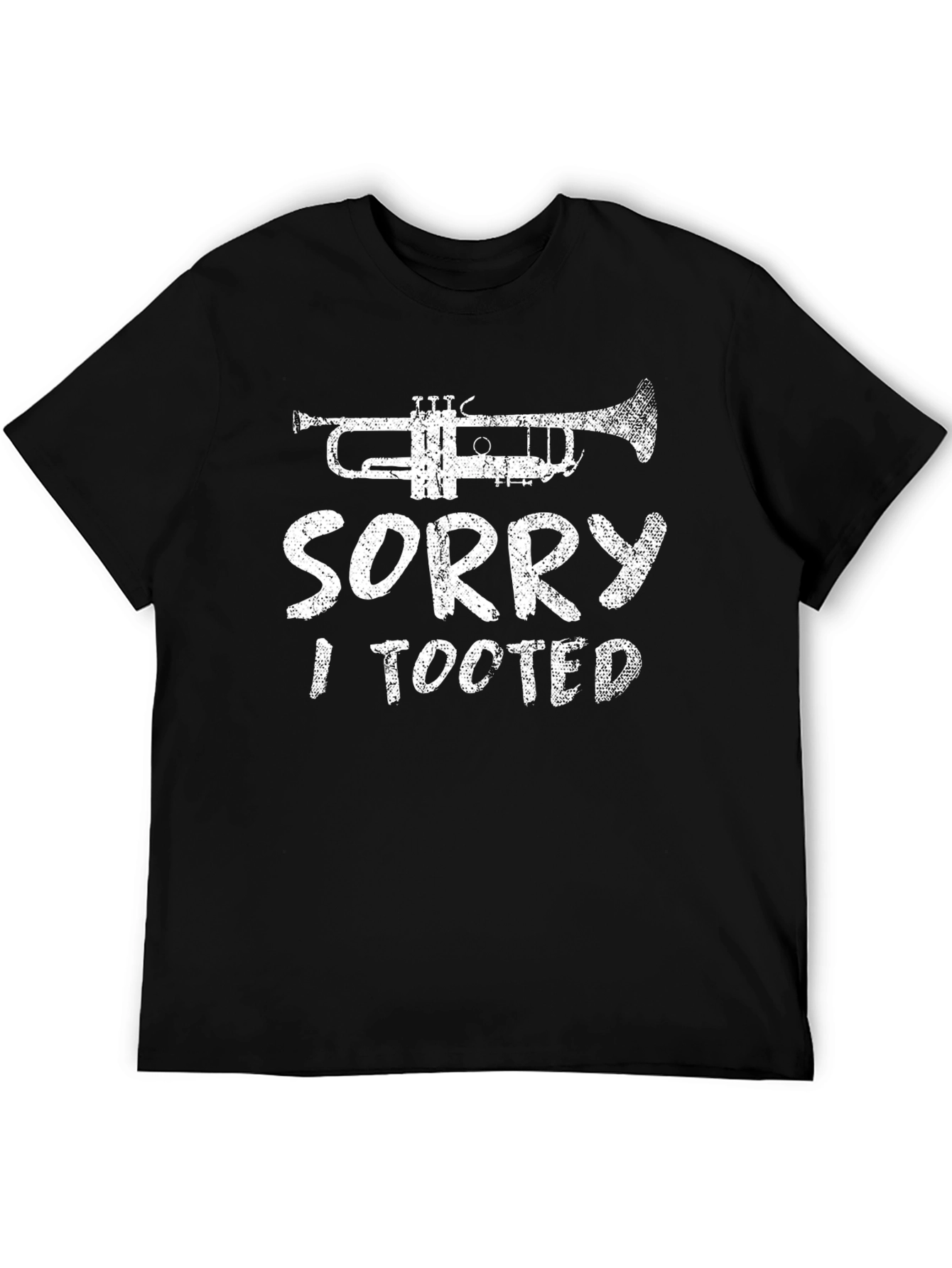 Sorry I Tooted Trumpet Musician T-Shirt