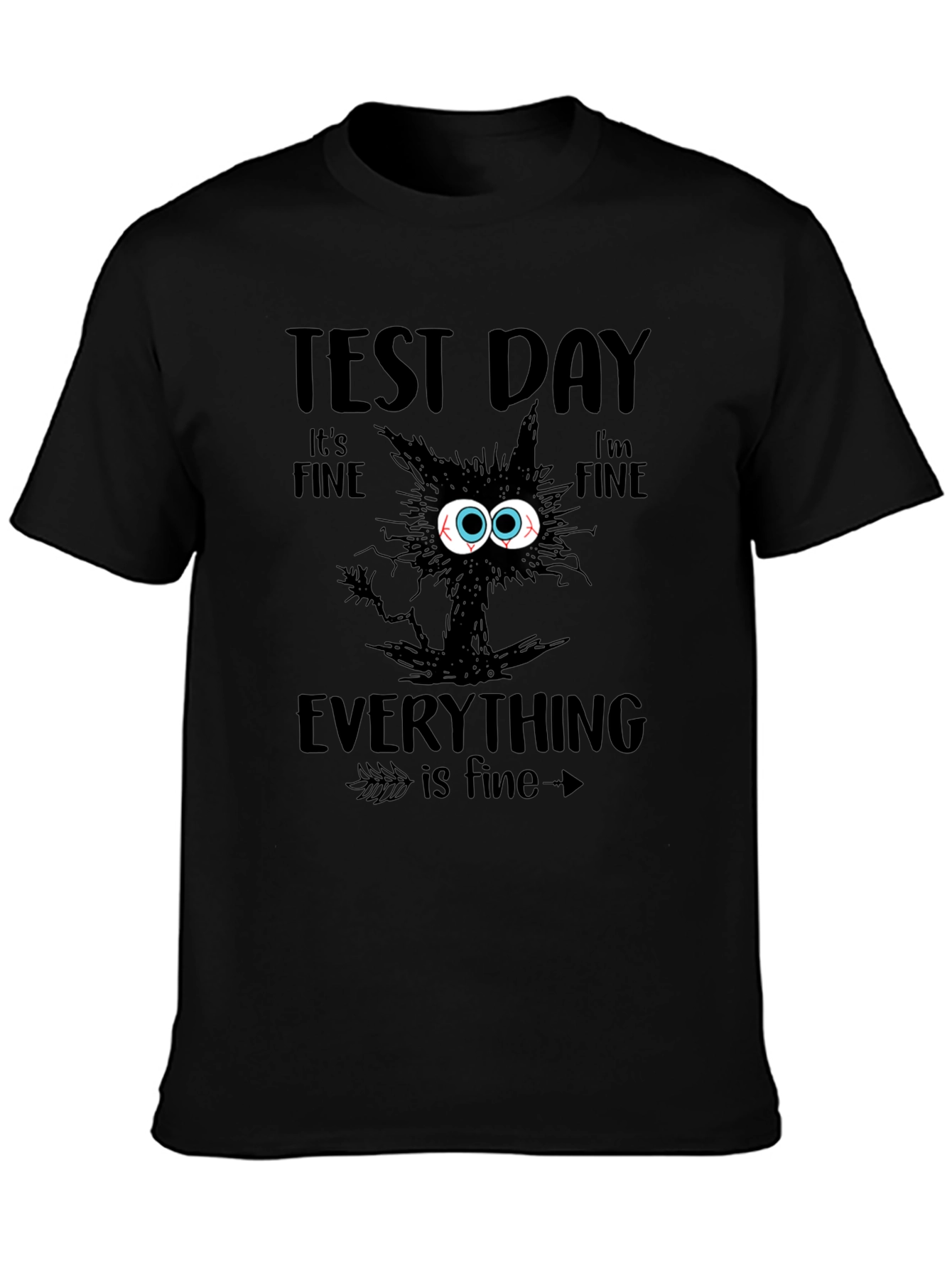 Test Day Its Fine Cat Graphic T-Shirt